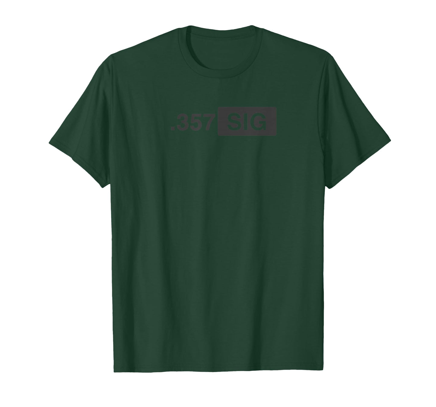 .357 SIG Ammo - Hunting, Defense, Law Enforcement, .357 T-Shirt