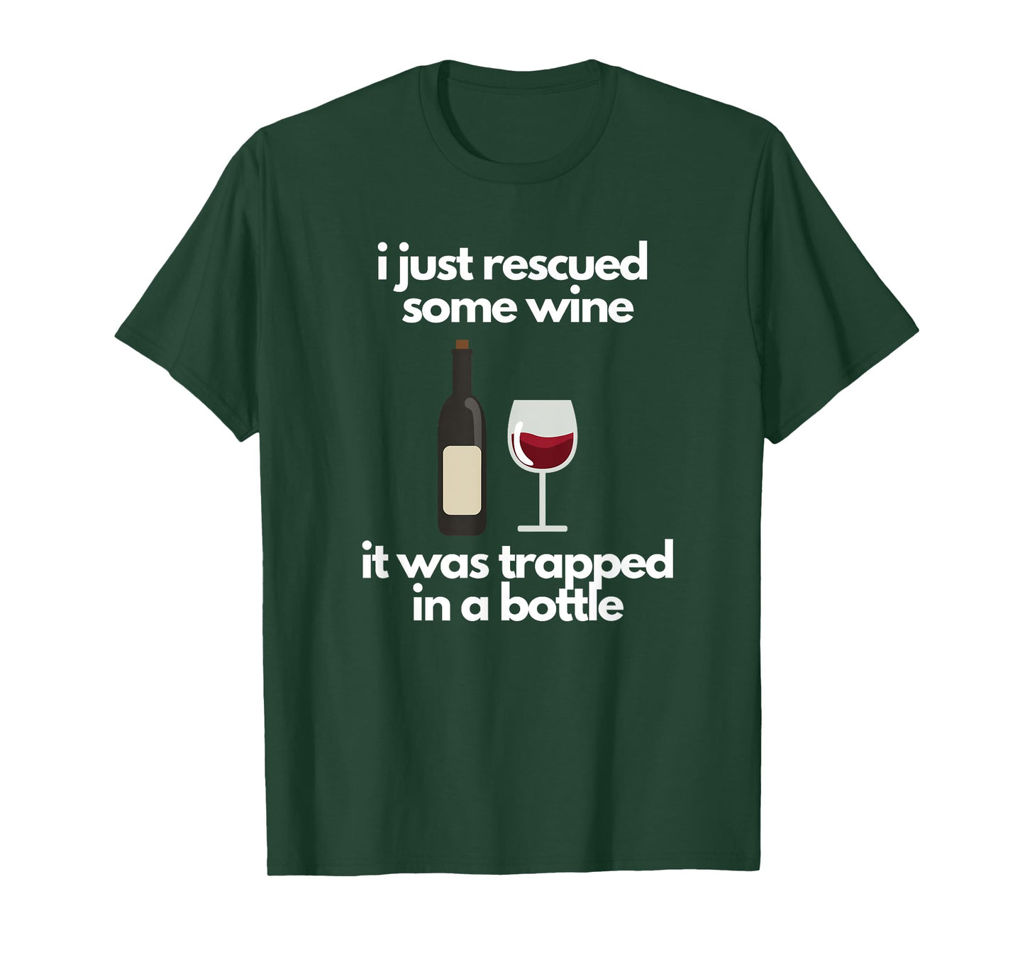I Just Rescued Some Wine It Was Trapped In A Bottle T-Shirt