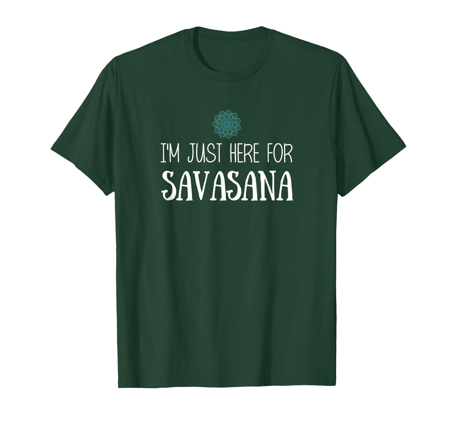 I'm Just Here For Savasana Yoga T-Shirt T-Shirt