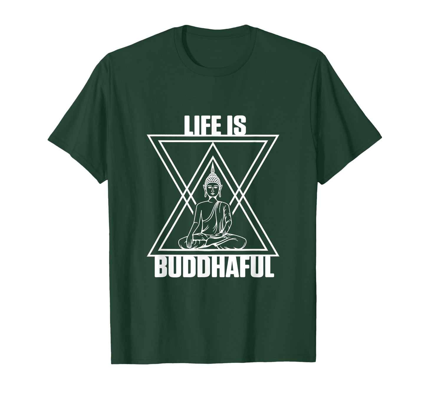 Life Is Buddhaful Buddha Meditation Meditate Zen Yoga Mantra T-Shirt