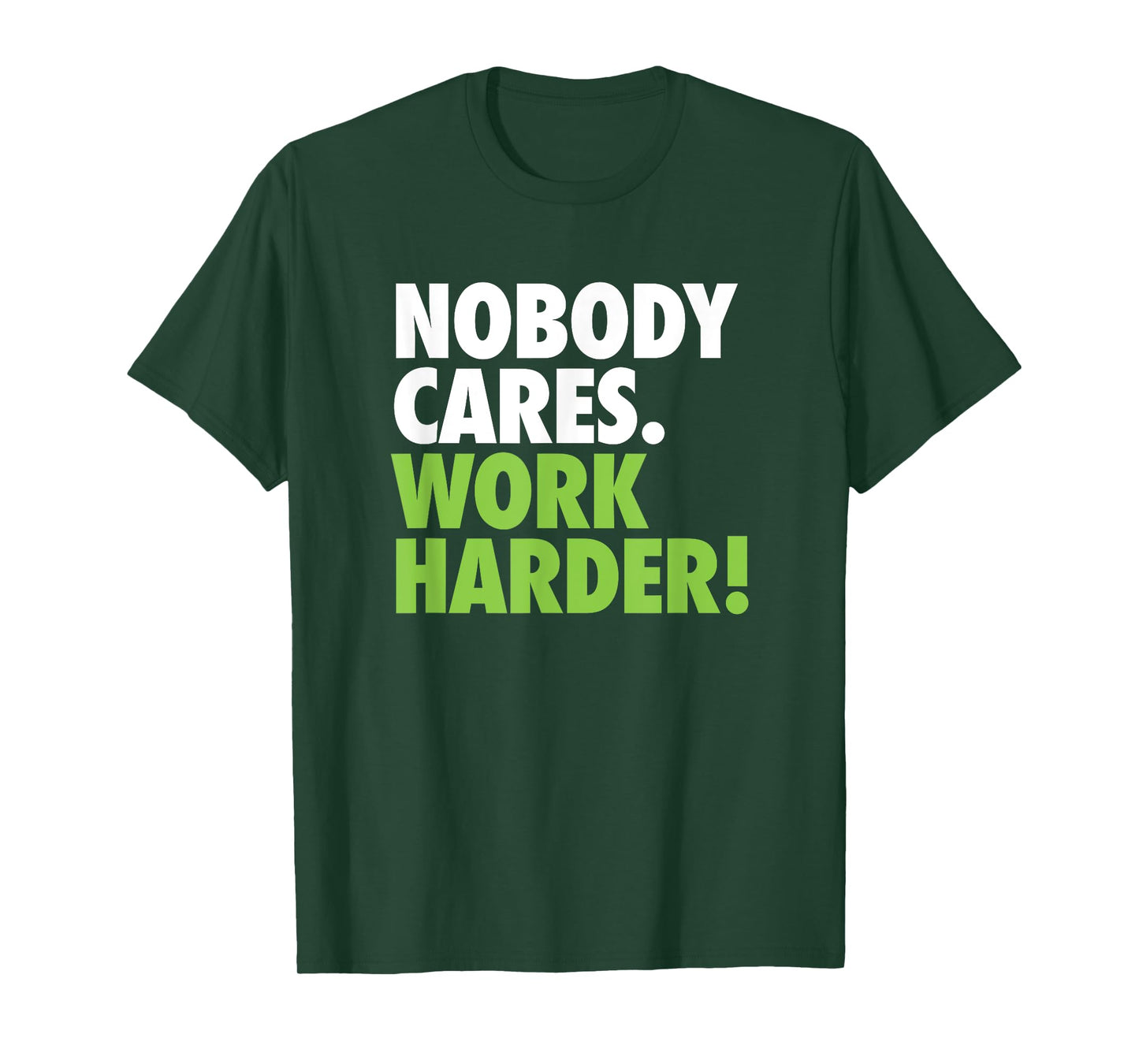 Nobody Cares Work Harder Motivational Workout Gym Top T-Shirt