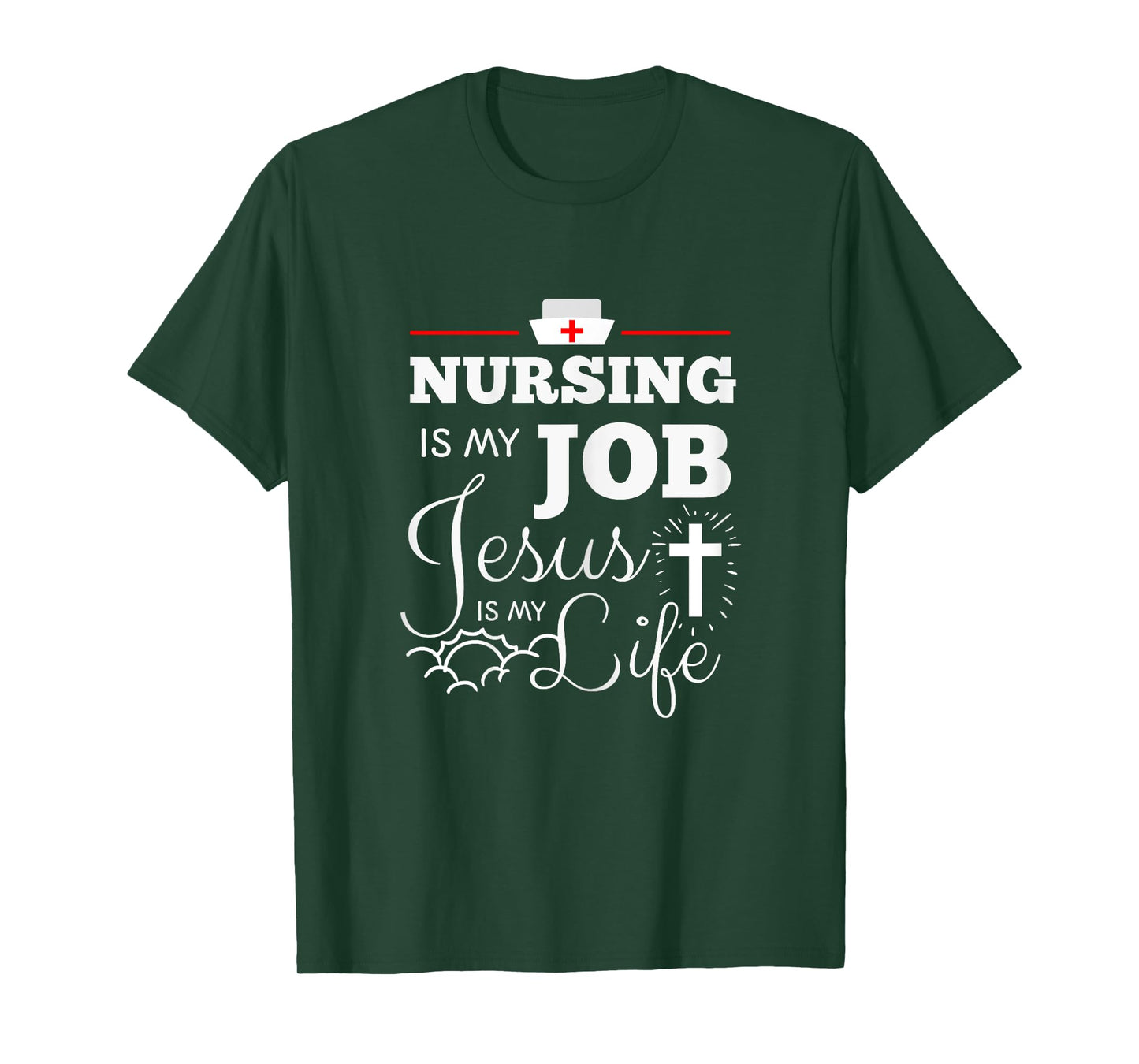 Nursing is my Job Jesus is my Life Christian Nurse Shirt T-Shirt