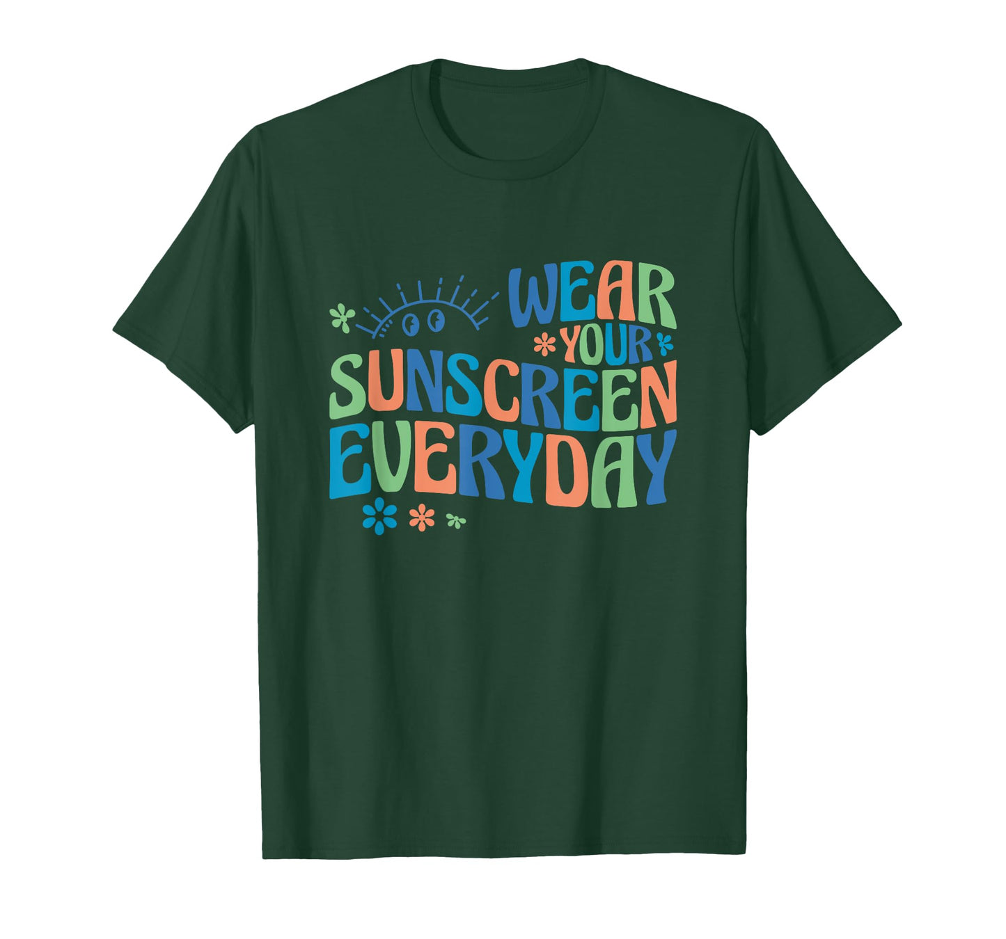 Dermatologist Dermatology Nurse Wear Your Sunscreen Everyday T-Shirt