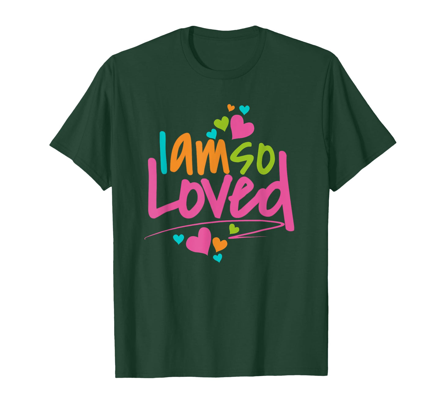I Am So Loved Womens, Girls, Kids I Love You T-Shirt
