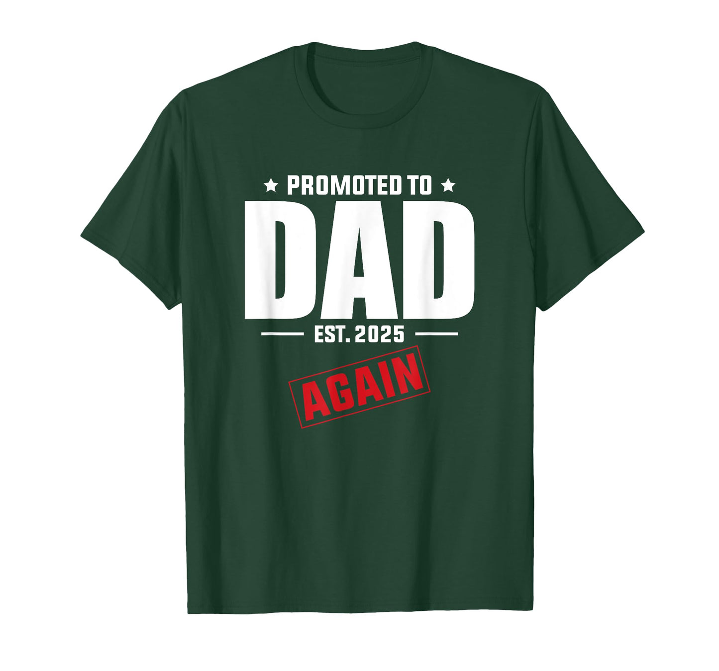 Again Daddy Est 2025 Promoted To Dad Baby Announcement T-Shirt