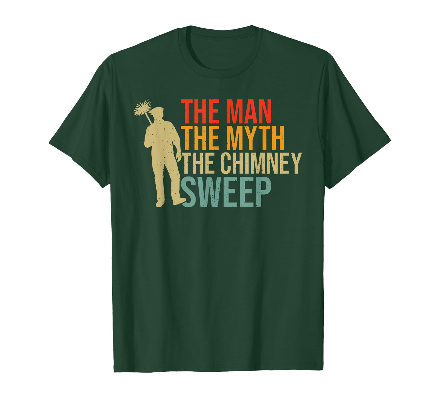 The Man the Myth the Chimney Sweep T-Shirt