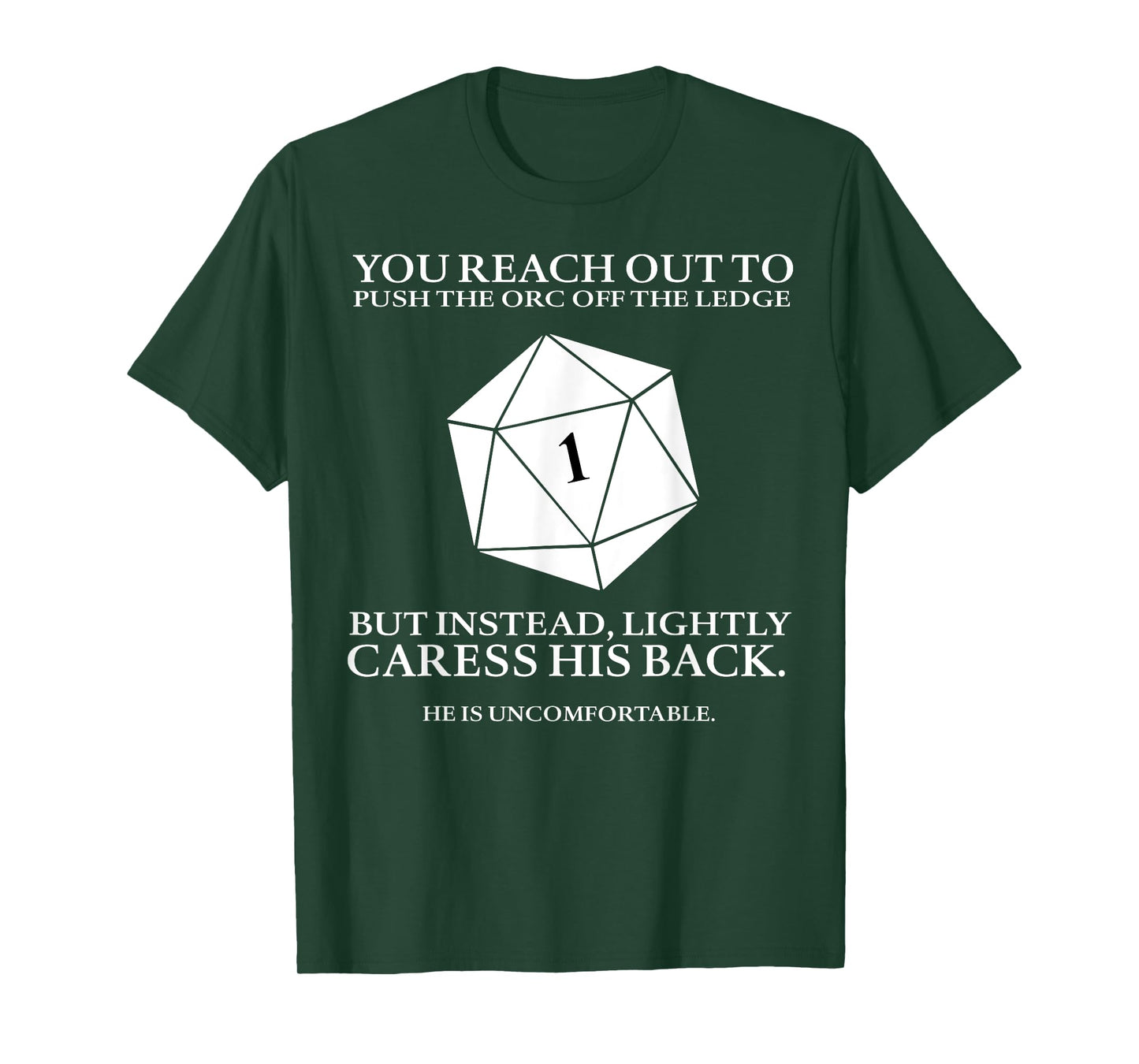 You Reach Out To Push The Orc Off The Ledge But Instead T-Shirt