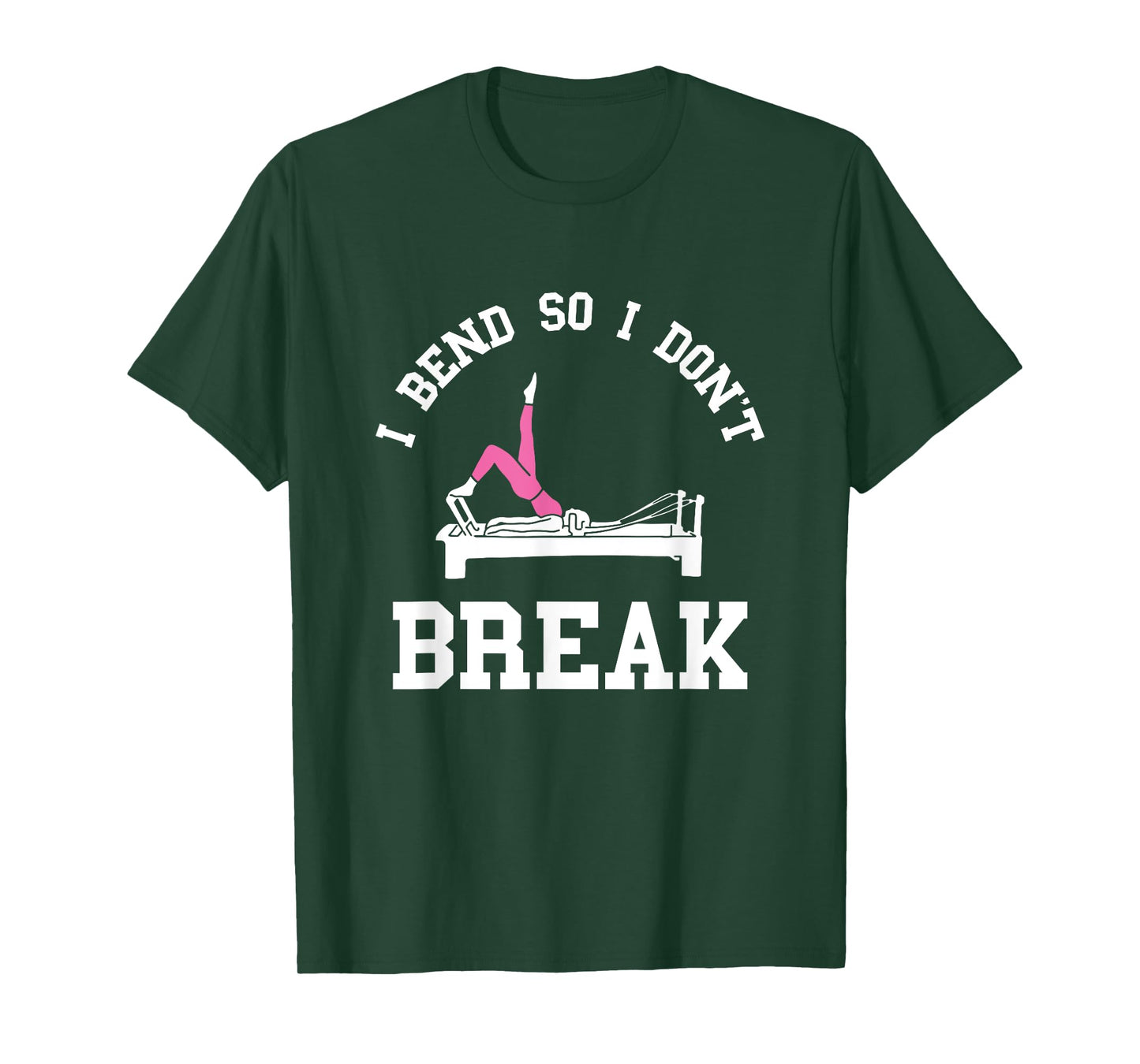 I Don't Break Pilates Workout Pilates Fitness Instructor T-Shirt
