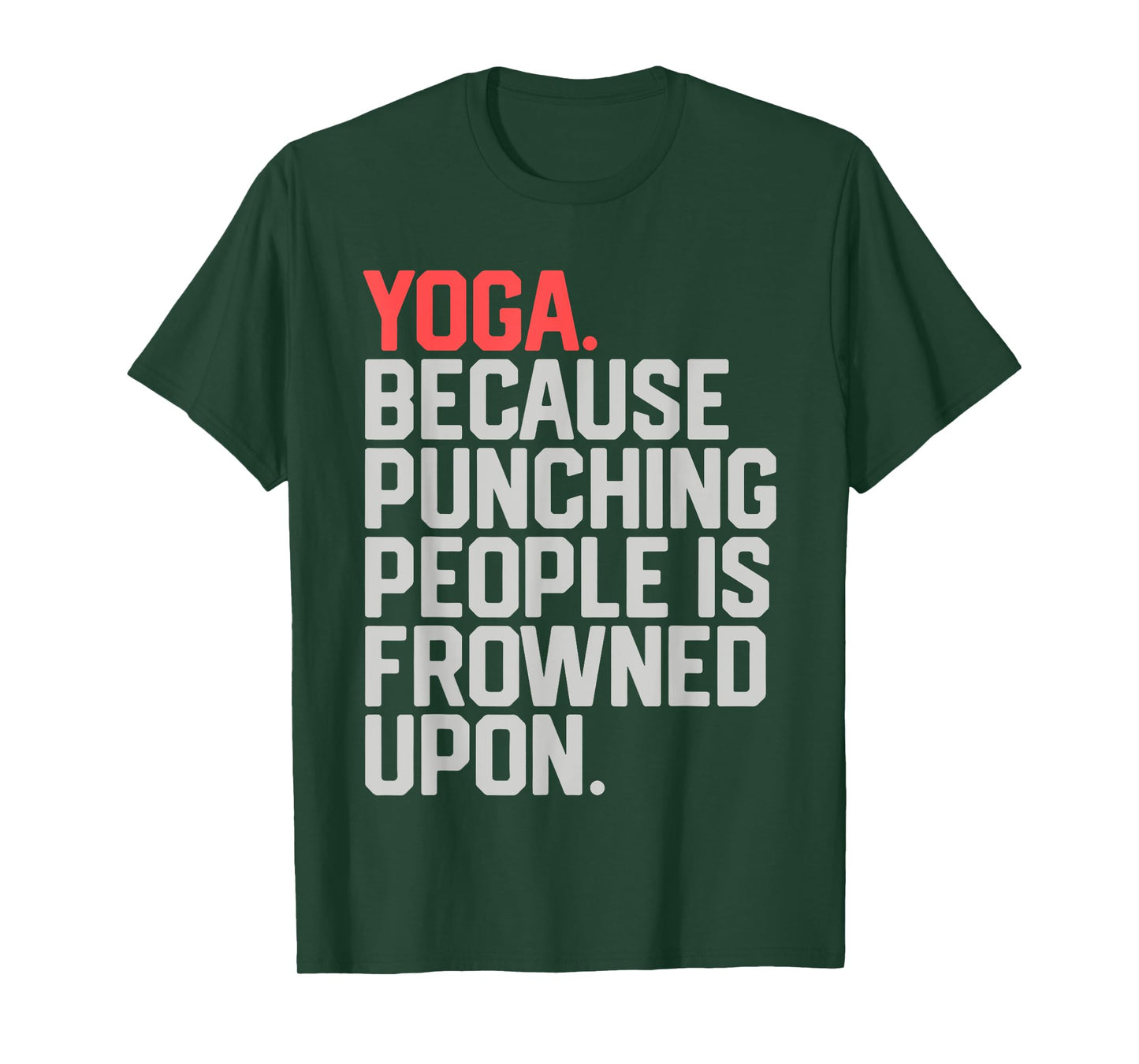 yoga because punching people is frowned upon T-Shirt