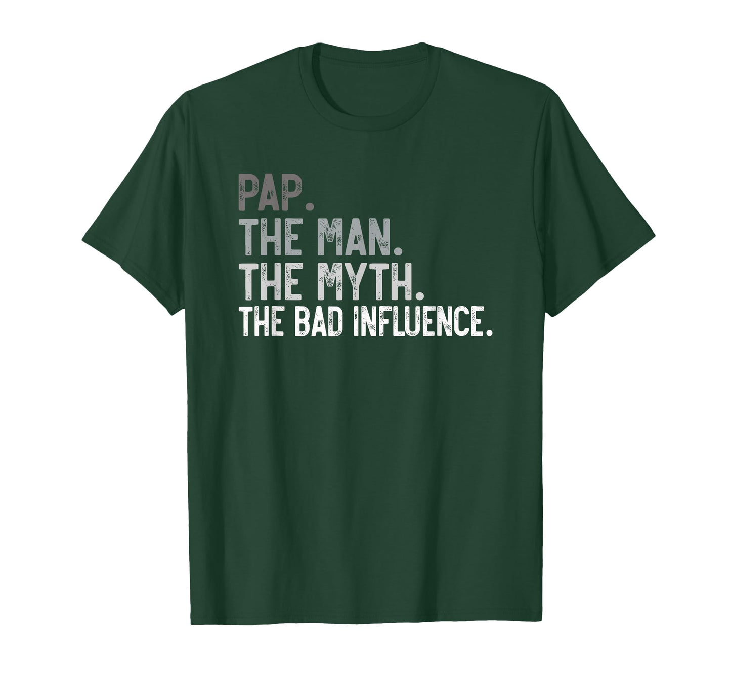 Mens Pap the Man the Myth the bad Influence Funny Grandpa T-Shirt