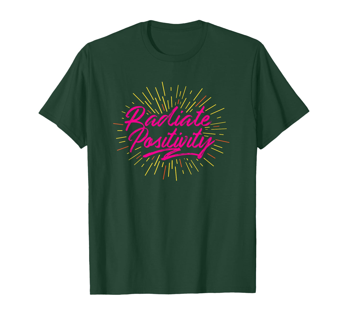 Awesome Radiate Positivity Uplifting and Motivating Slogan T-Shirt