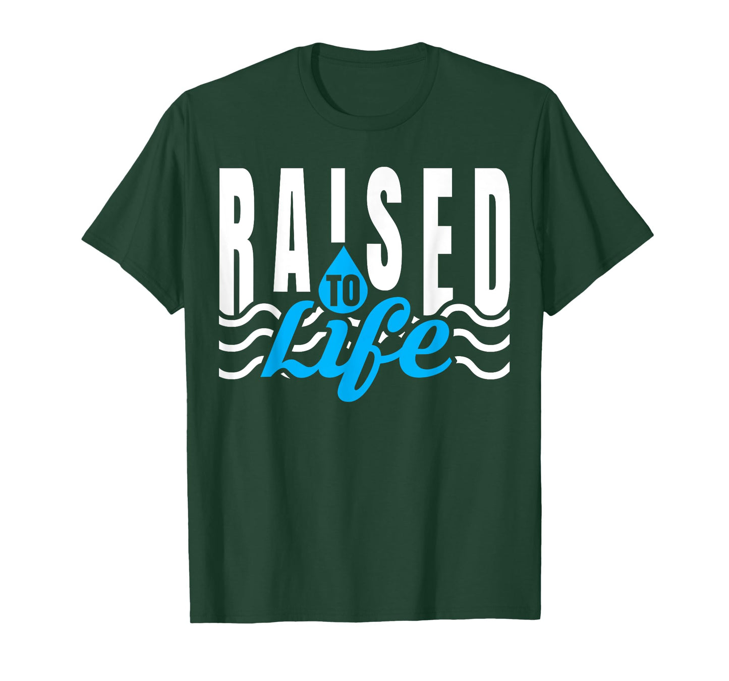Raised To Life TShirt - Gift Tee for Christian Water Baptism T-Shirt