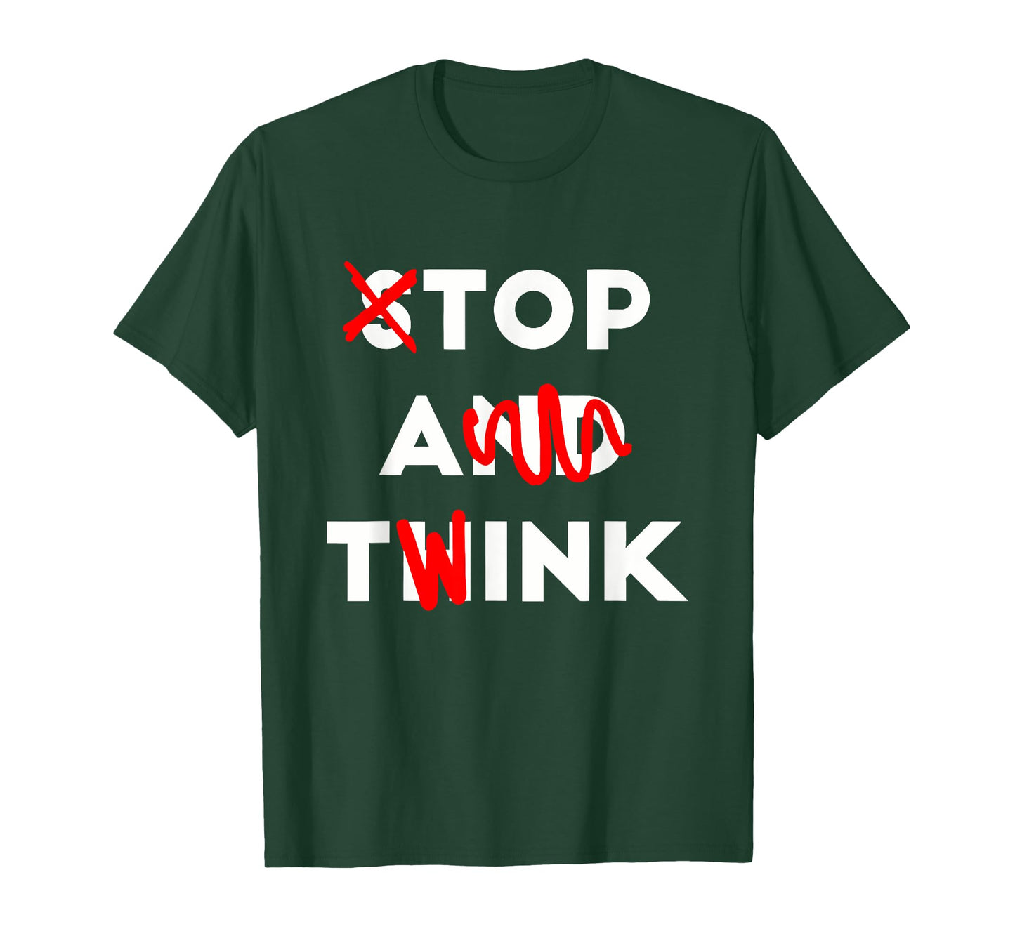 Stop And Think Top A Twink Apparel T-Shirt