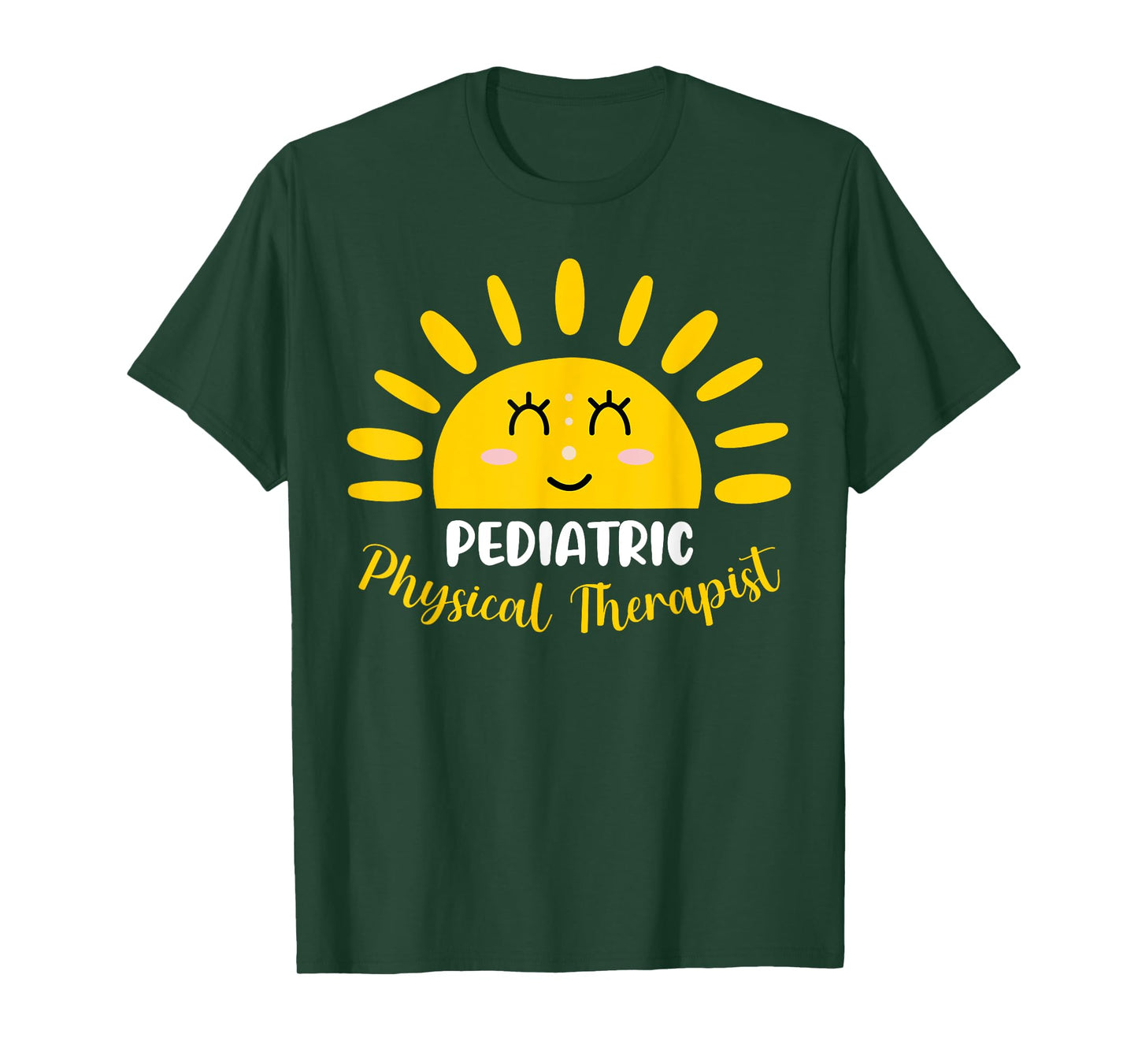 Pediatric Physical Therapist Funny Sunshine PT Therapy Men Women T-Shirt