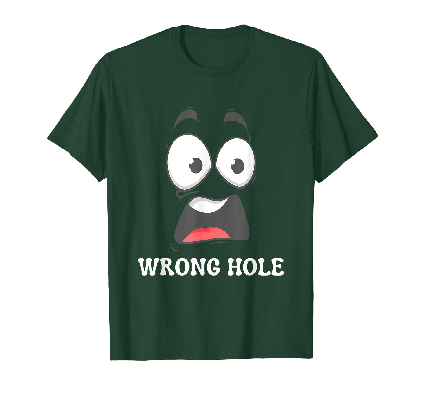 Wrong Hole Surprised Funny Adult Humor Gag Joke Men Women T-Shirt
