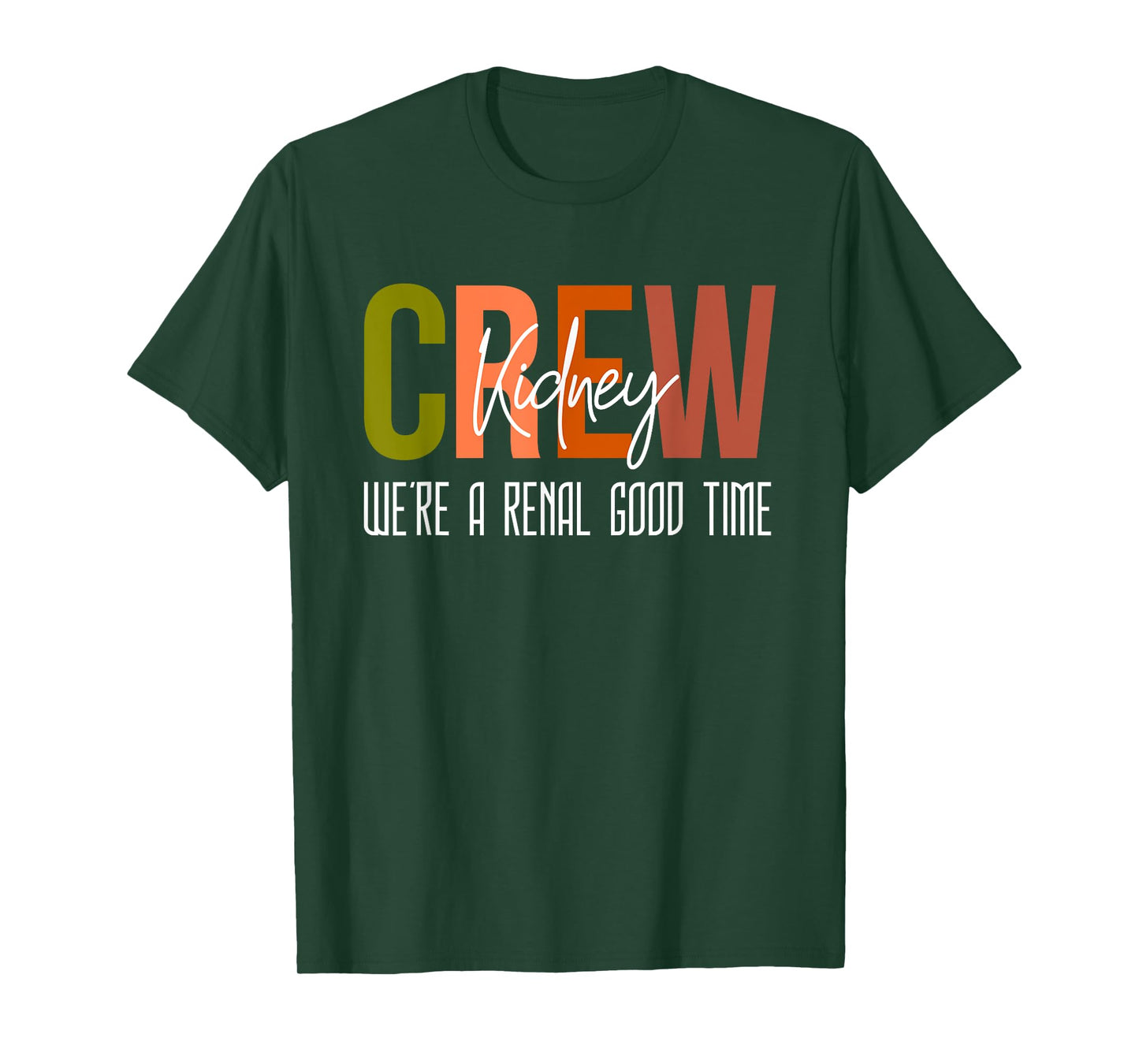 Dialysis Tech Pun Kidney Crew Nurses We're A Renal Good Time T-Shirt