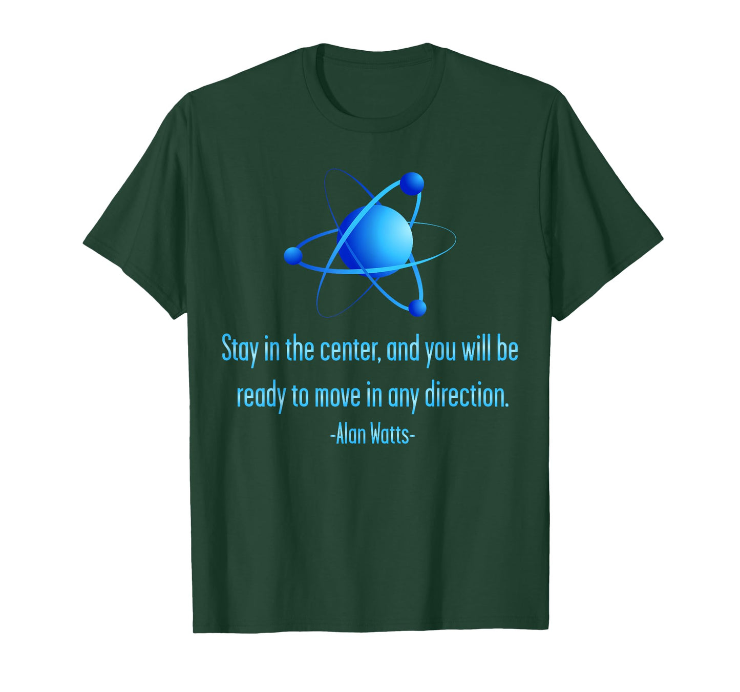 Stay Centered Alan Watts Atom Philosophy Quote T-Shirt