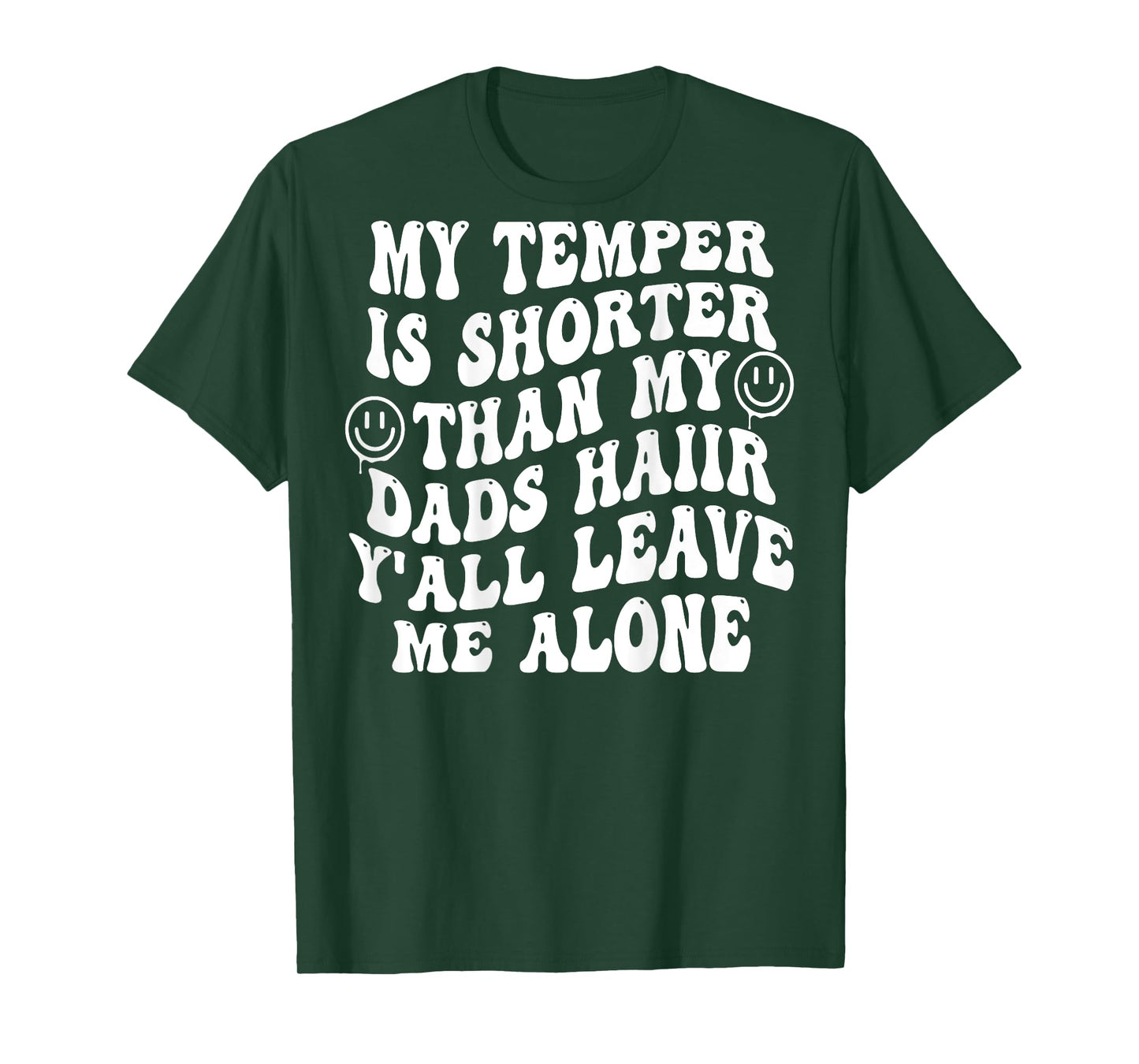 My Temper Is Shorter Than My Dads Hair (on back) T-Shirt