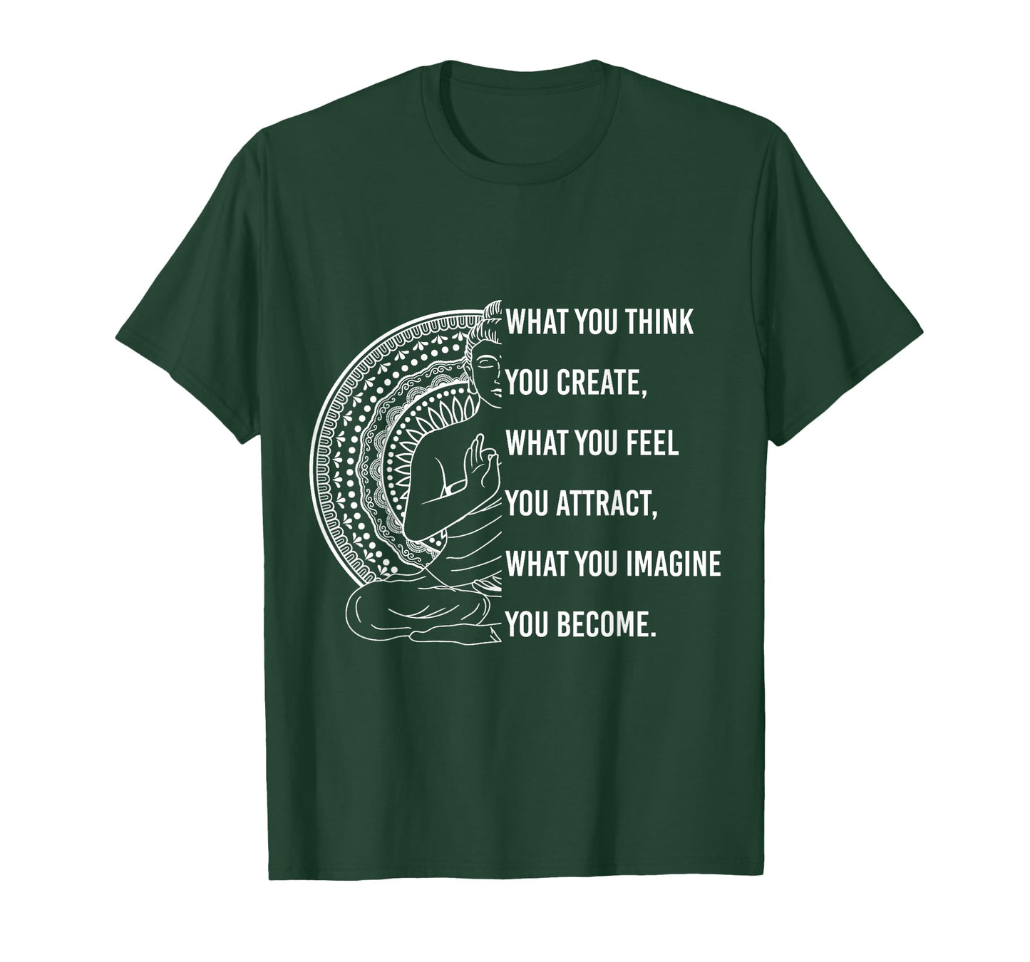 Buddha Quote What you Think, You Create Spiritual T-Shirt