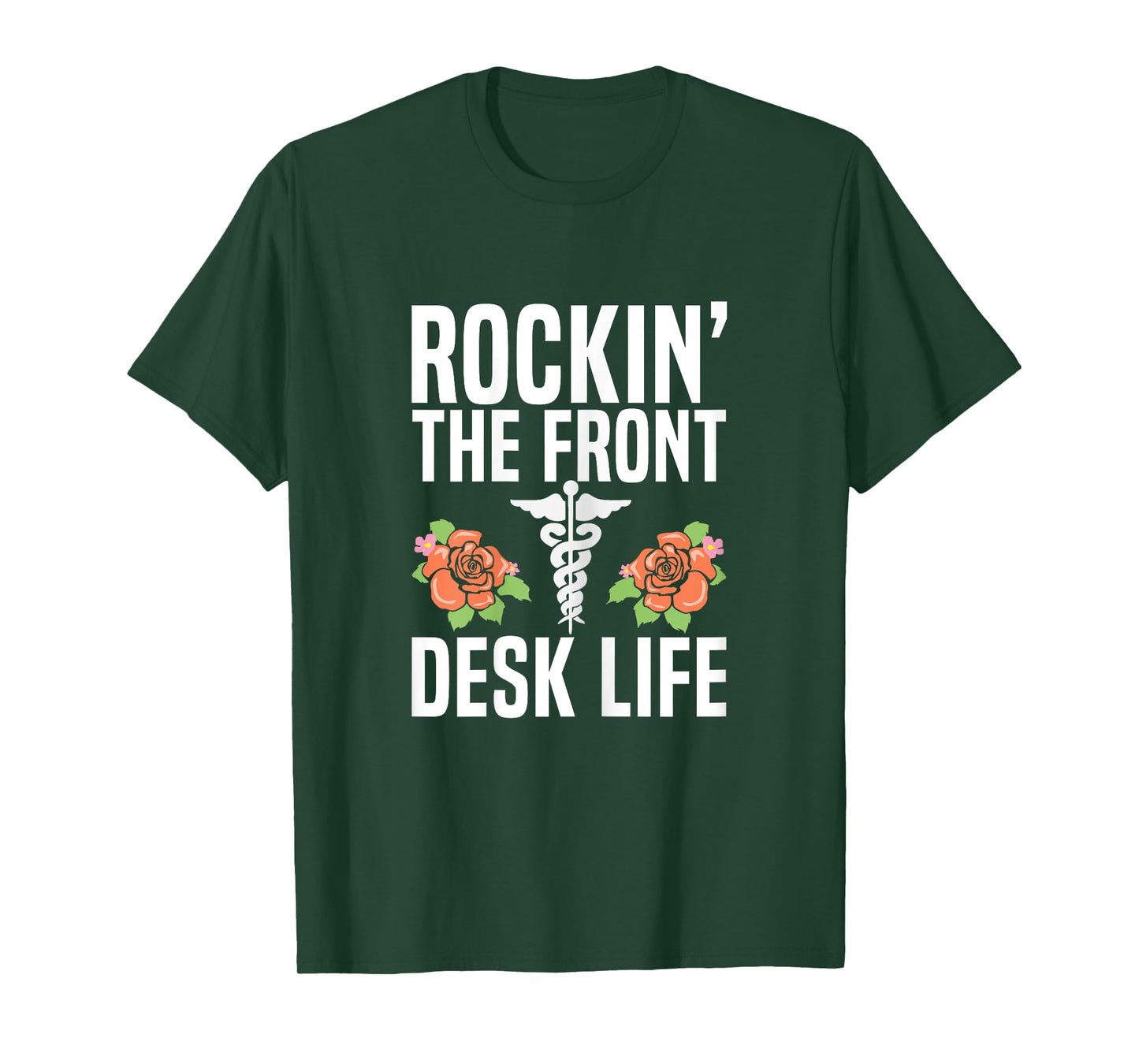 Rocking the front desk life Quote for a Medical Receptionist T-Shirt