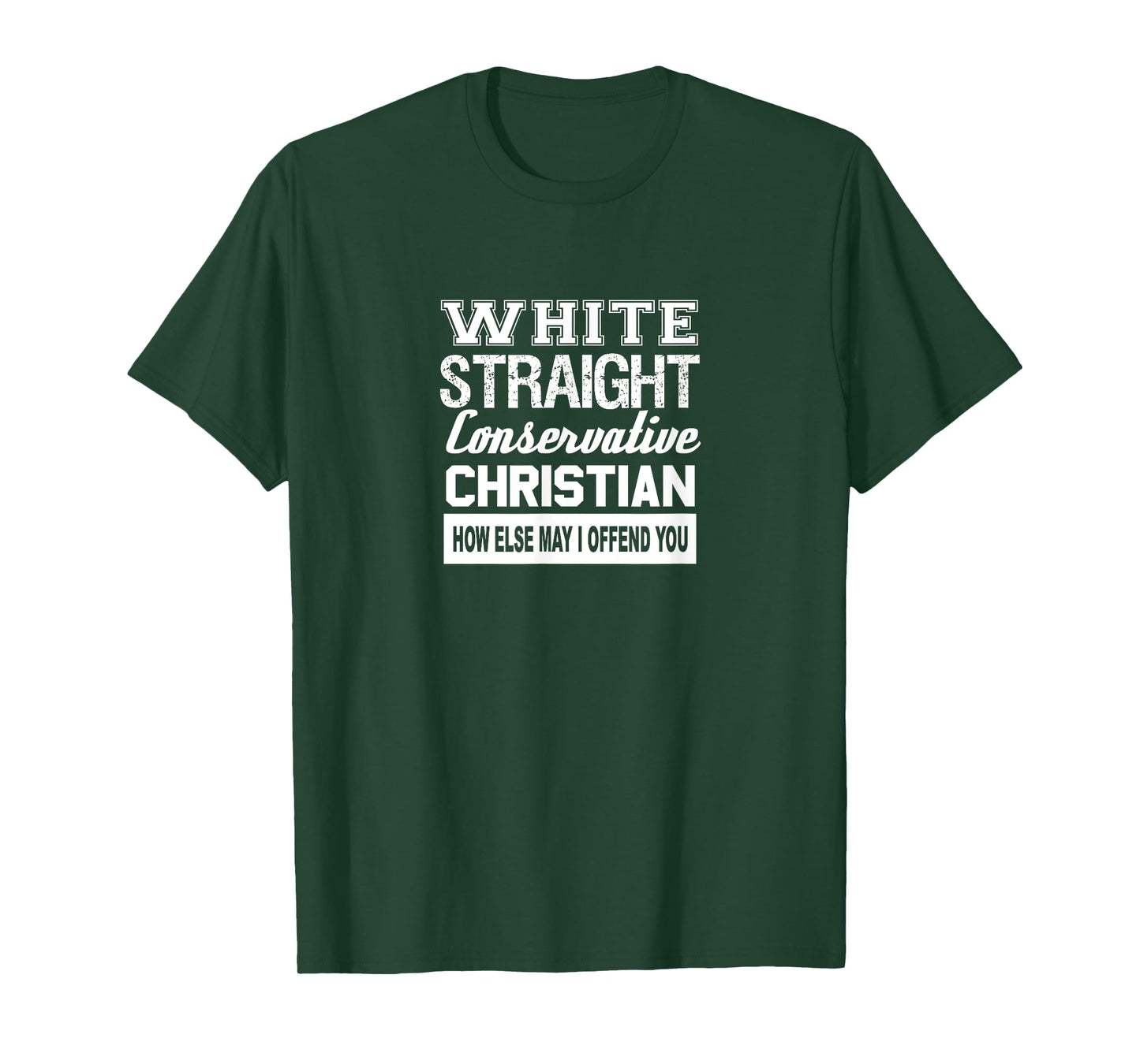 Sarcastic White Straight Conservative Christian T-Shirt T-Shirt