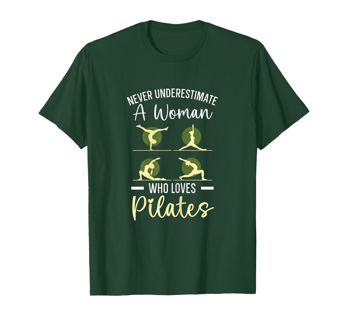 Never Underestimate A Woman Who Loves Pilates Fitness T-Shirt