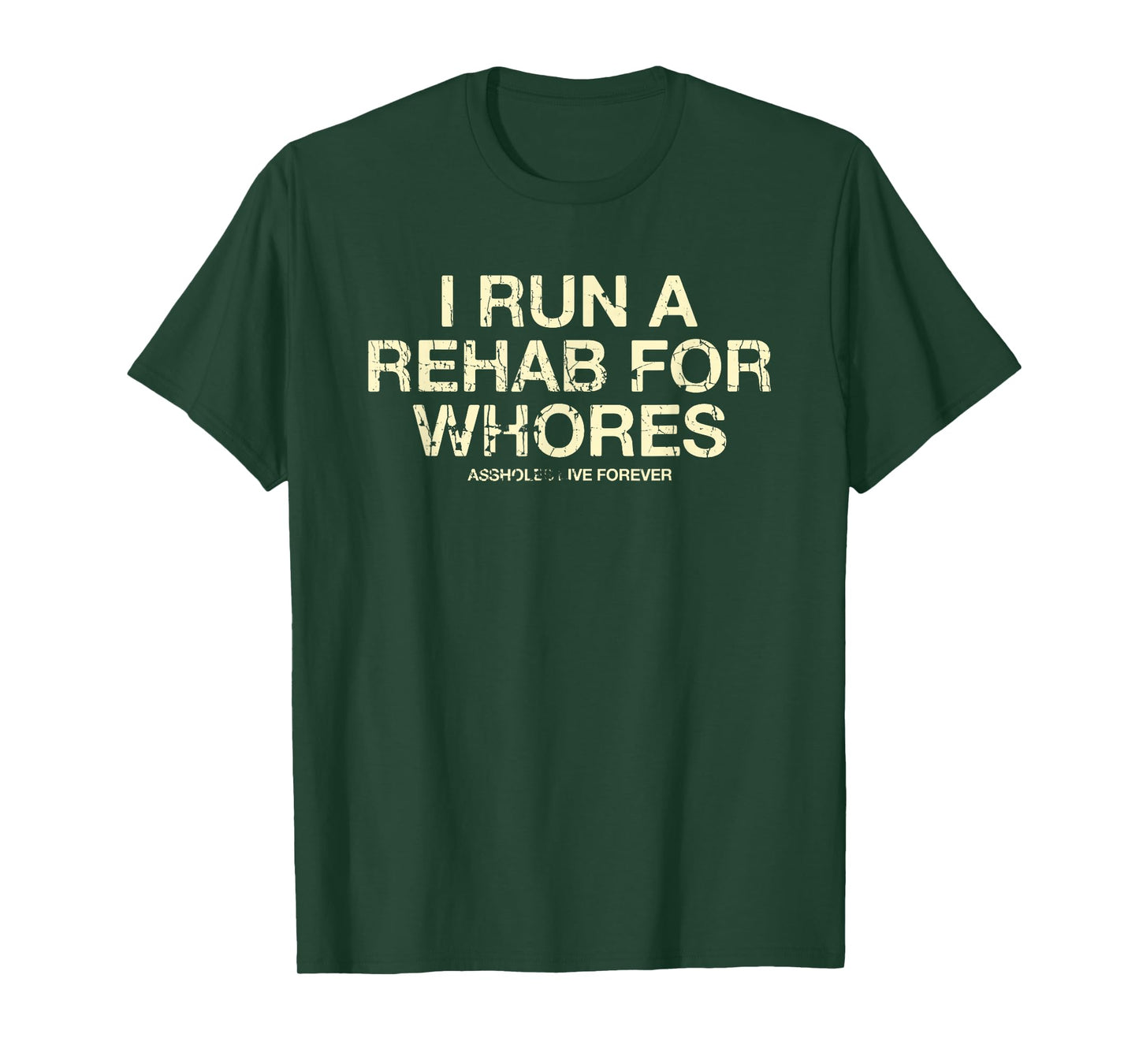 Funny Saying I Run A Rehab For Whores Meme Lover T-Shirt