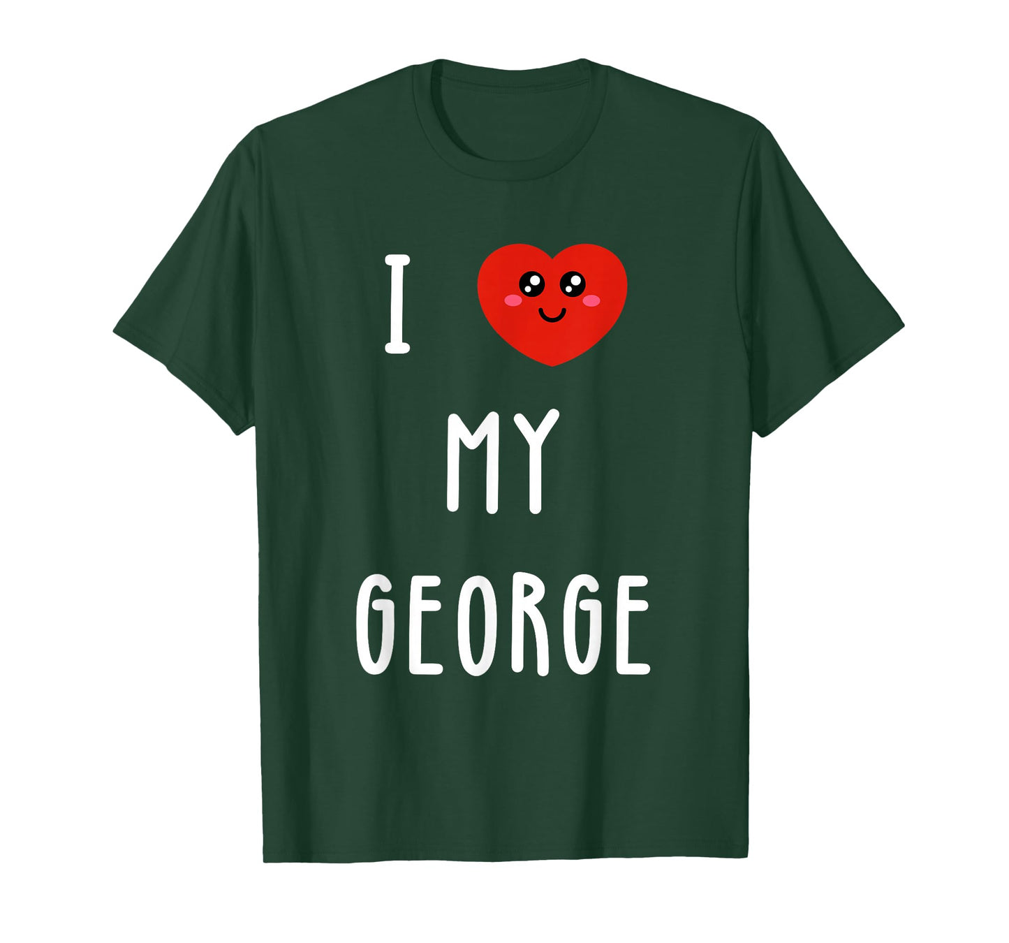 I Love My George Name Funny T-Shirt