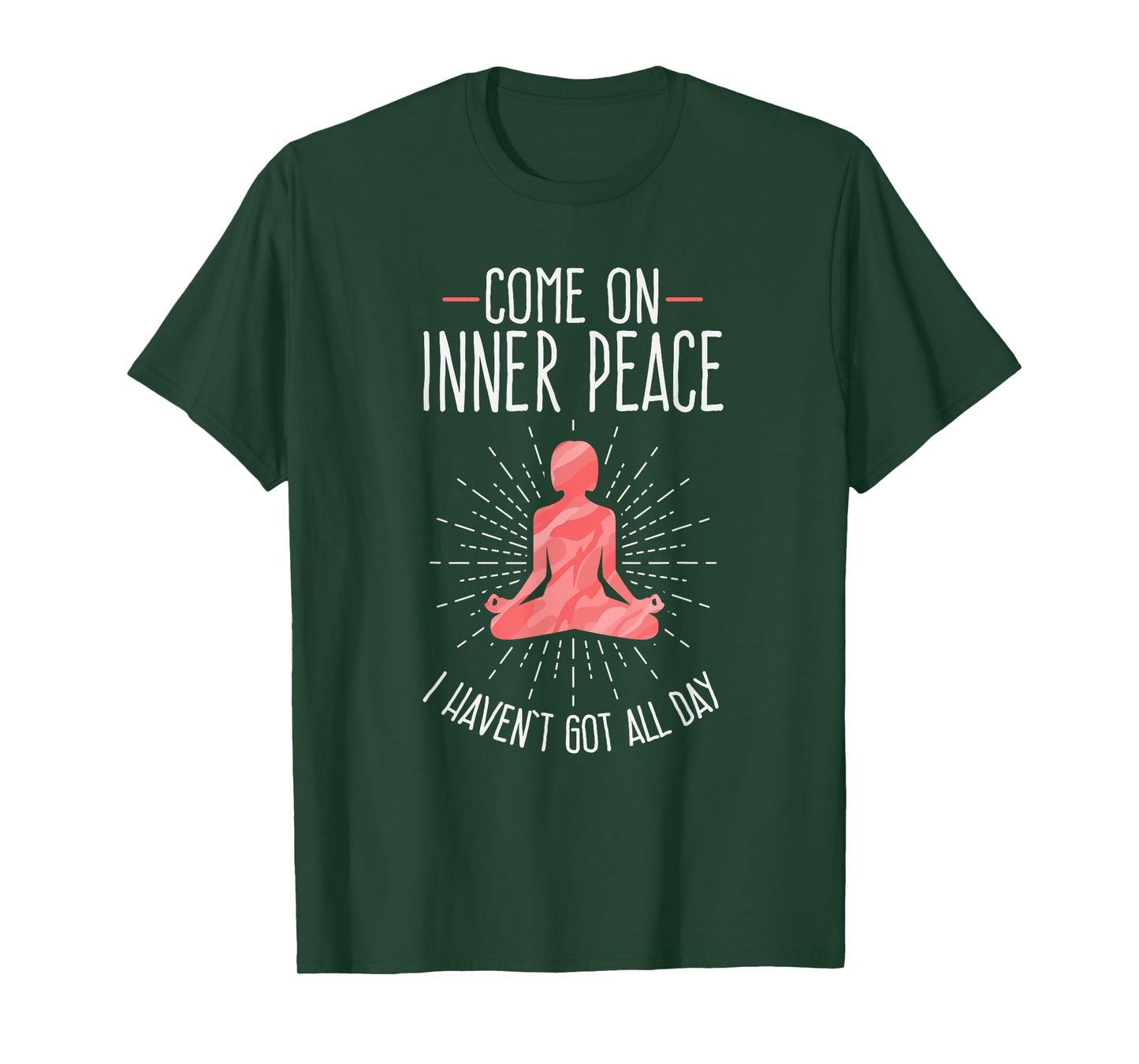 Come On Inner Peace I Haven't Got All Day Funny Yoga T-Shirt