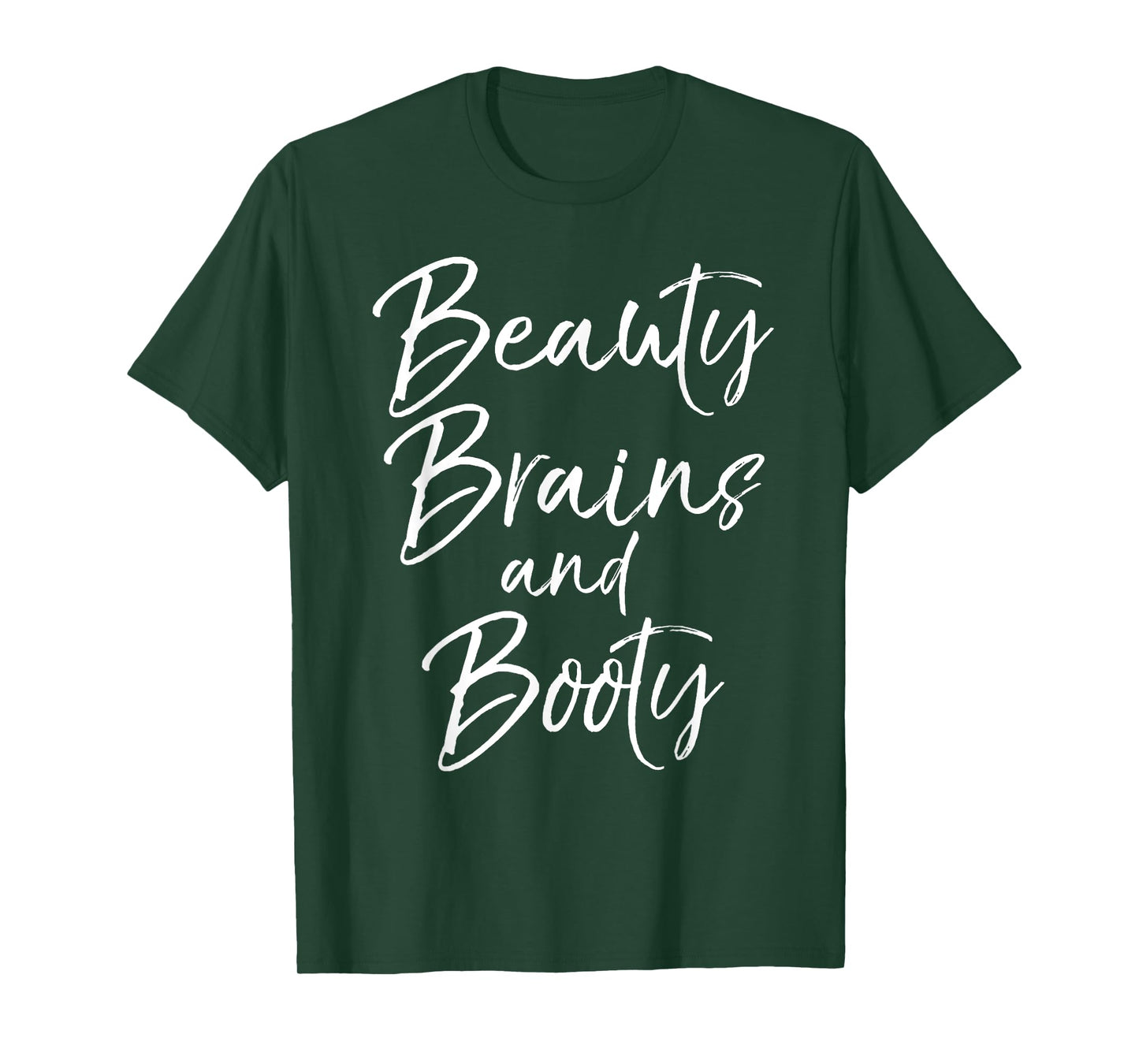 Cute Leg Day Workout Quote for Women Beauty Brains and Booty T-Shirt