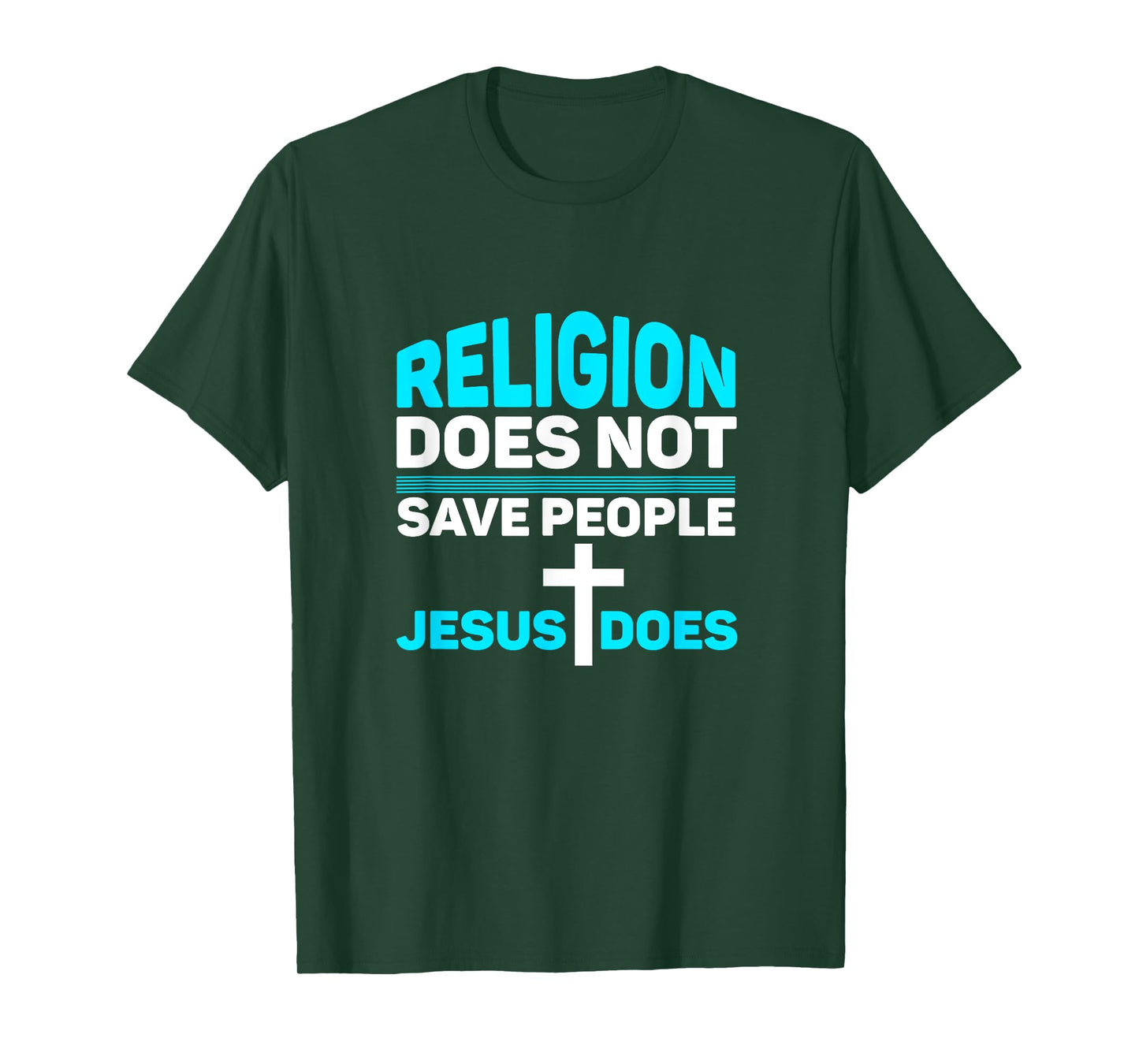 Religion Does Not Save People - Jesus Does t-Shirt T-Shirt