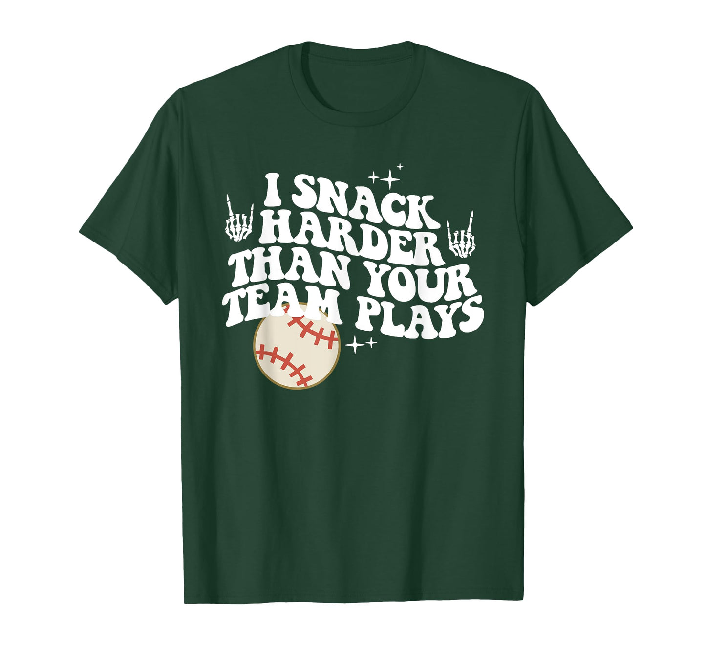 I Snack Harder Than Your Team Plays, Funny Sports Teams T-Shirt