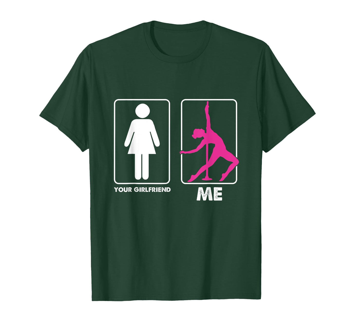 Funny Pole Dancer Pole Dancing Your Girlfriend Me T-Shirt