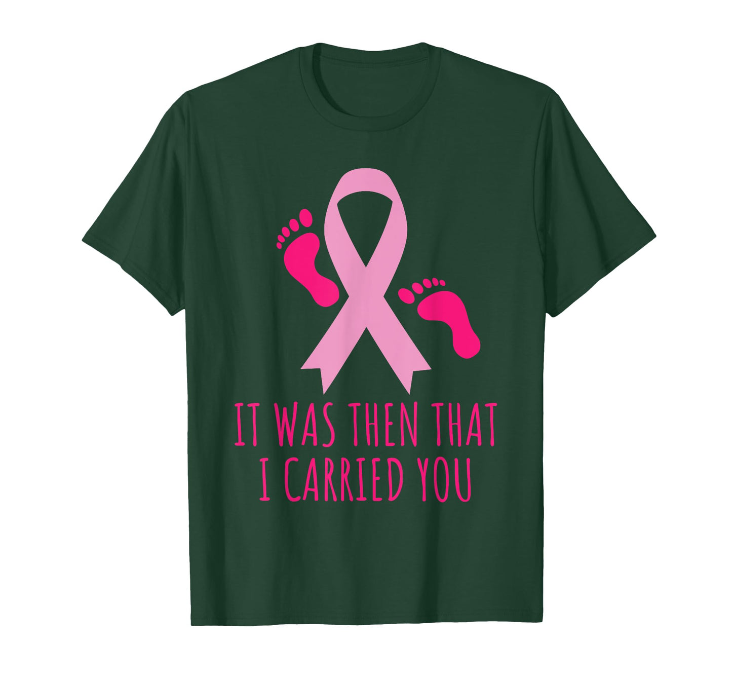 It Was Then That I Carried You Cancer Awareness T-shirt