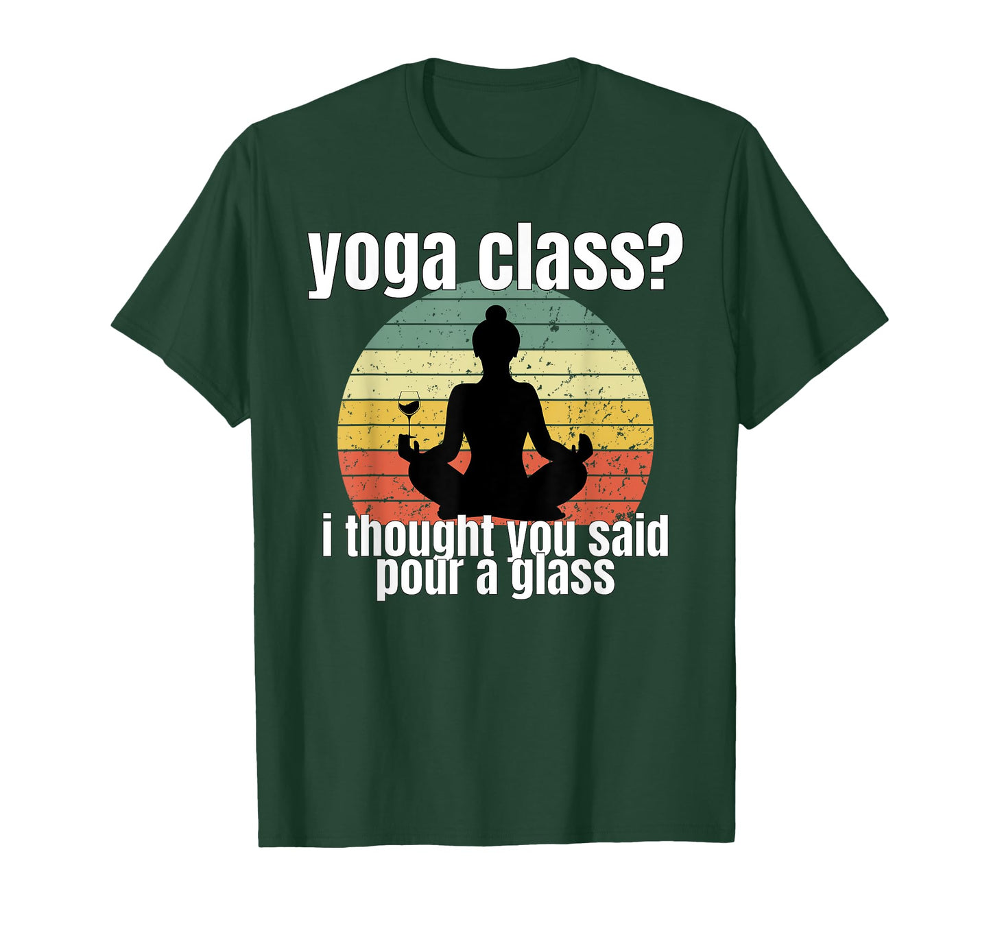 Yoga Class I Thought You Said Pour A Glass Merch T-Shirt