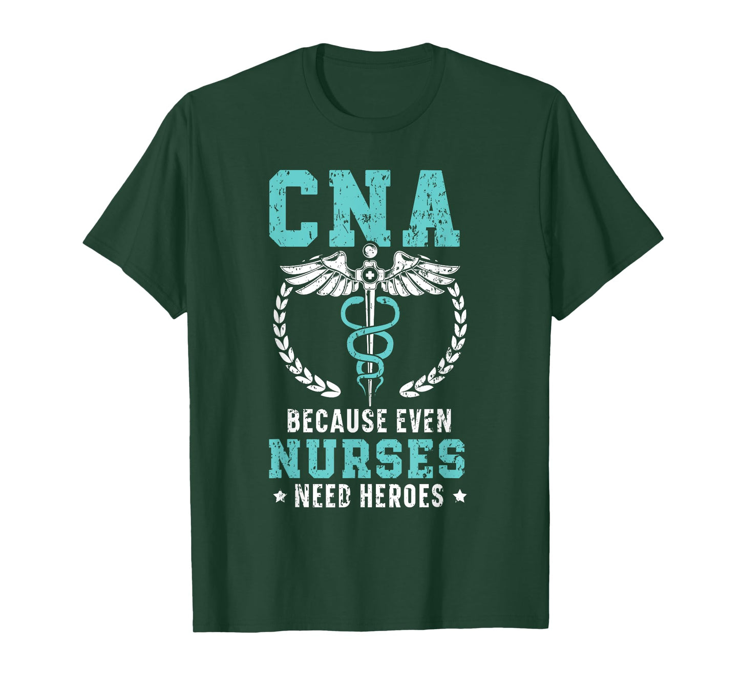 CNA Because Even Nurses Need Heroes Job Hospital T-Shirt