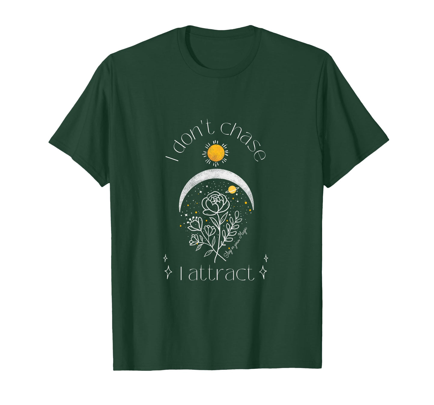 I Don't Chase I Attract Mystical Manifestation T-Shirt