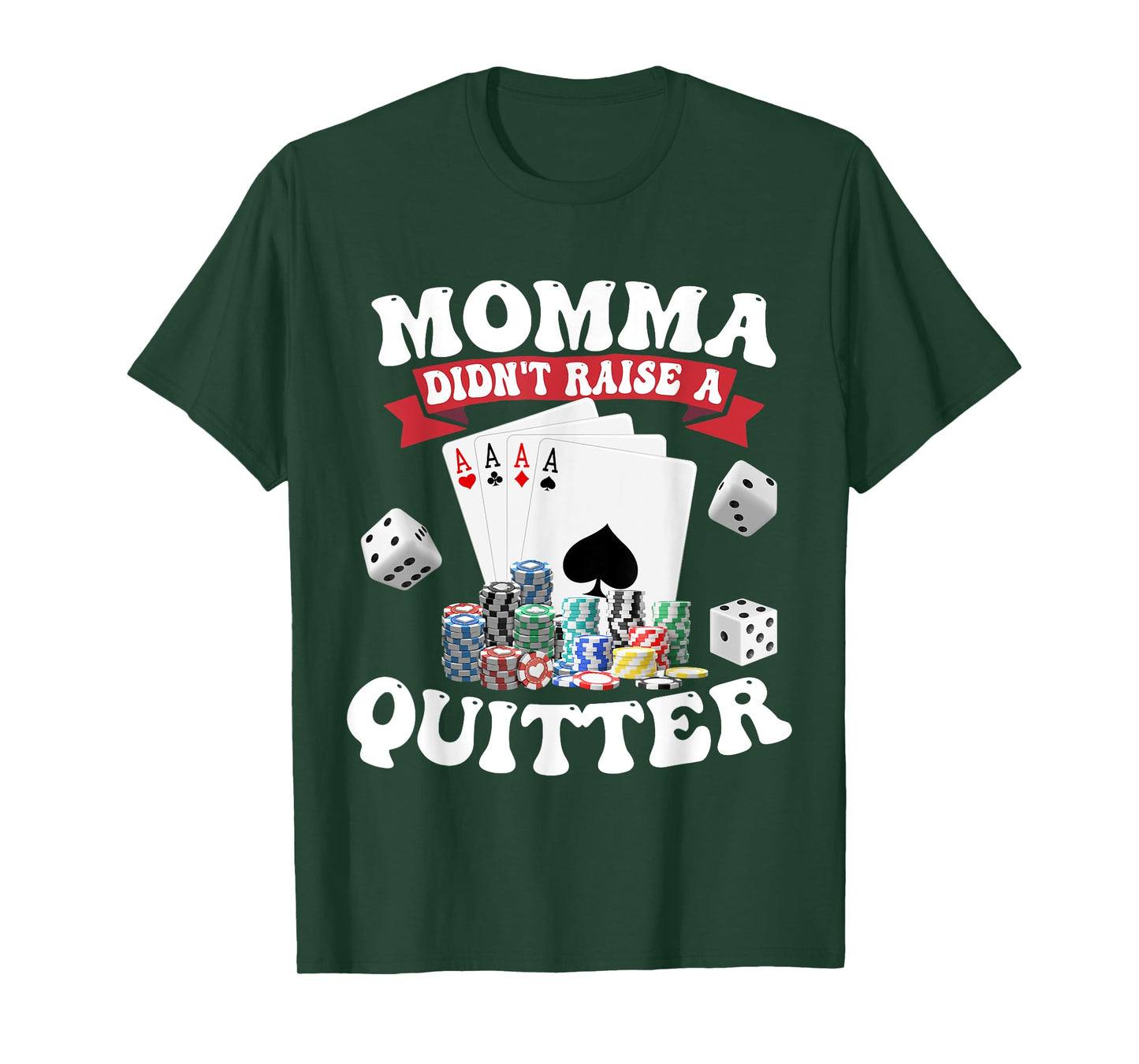 Momma Didn't Raise A Quitter T-Shirt