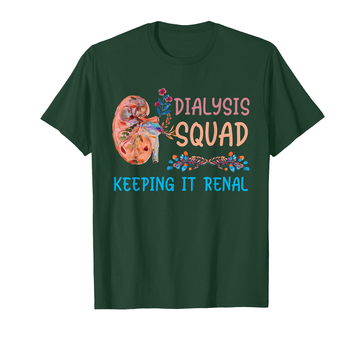 Dialysis Squad Technician Nephrology Nurses Keeping It Renal T-Shirt