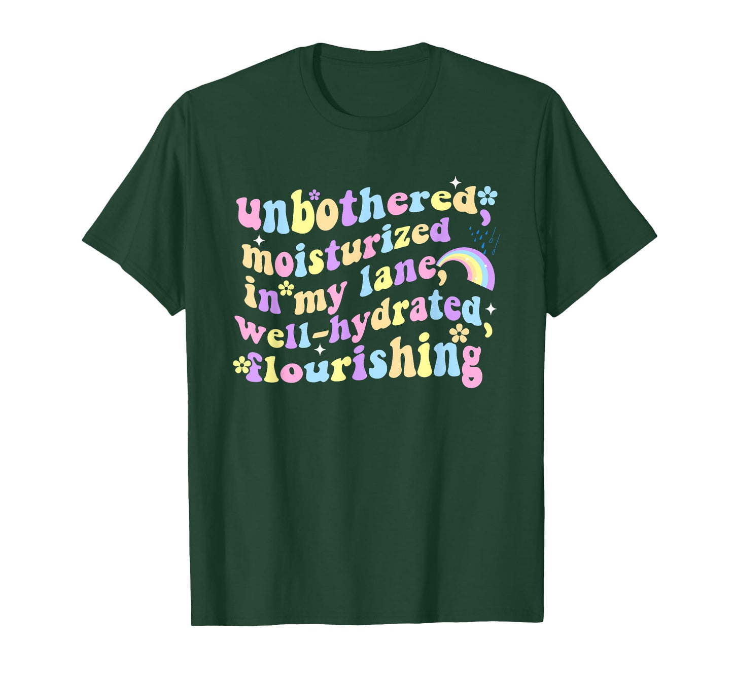 Unbothered Moisturized In My Lane Well-Hydrated Flourishing T-Shirt