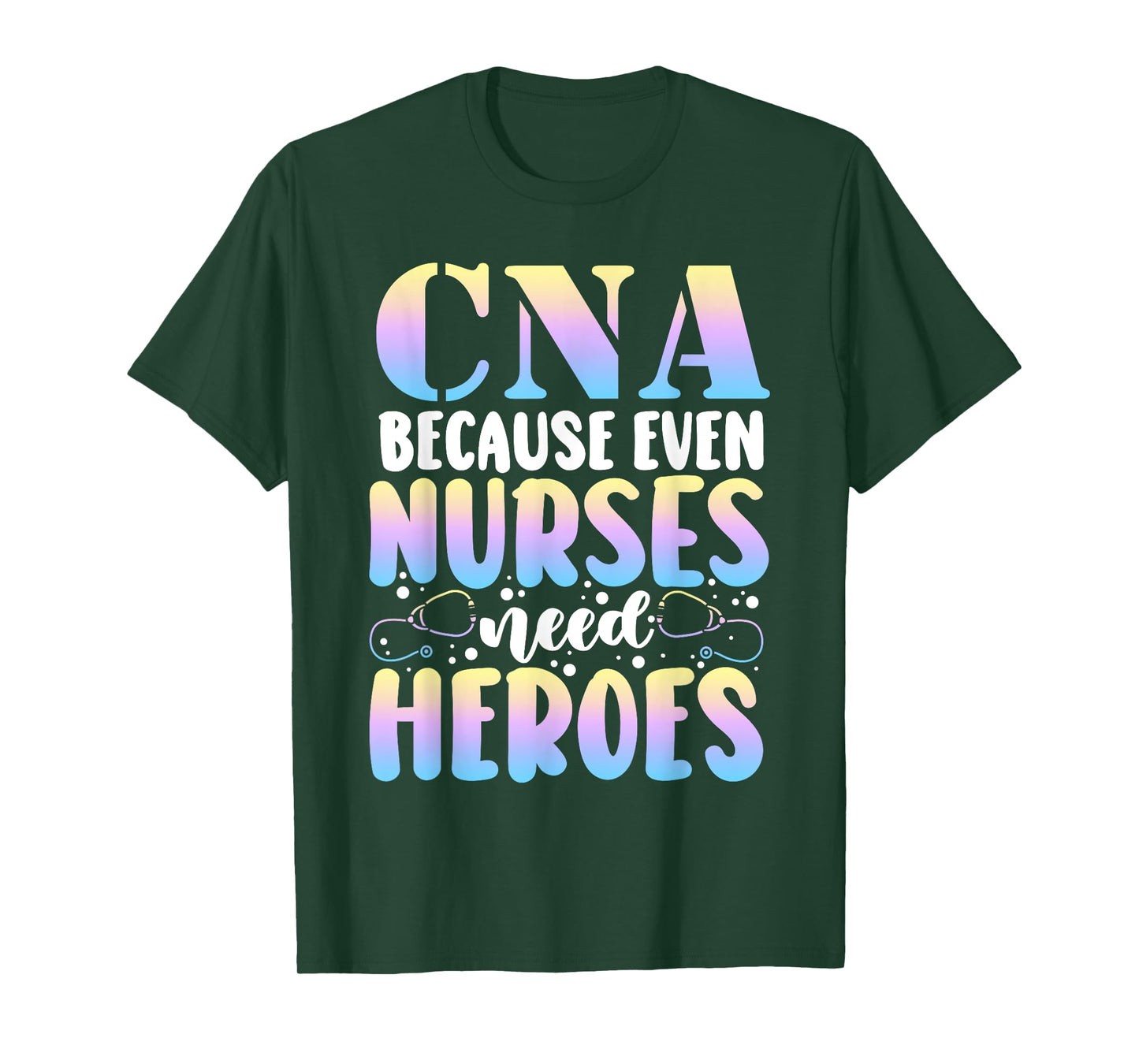 Funny CNA Because Even Nurses Need Heroes CNA Nurse T-Shirt