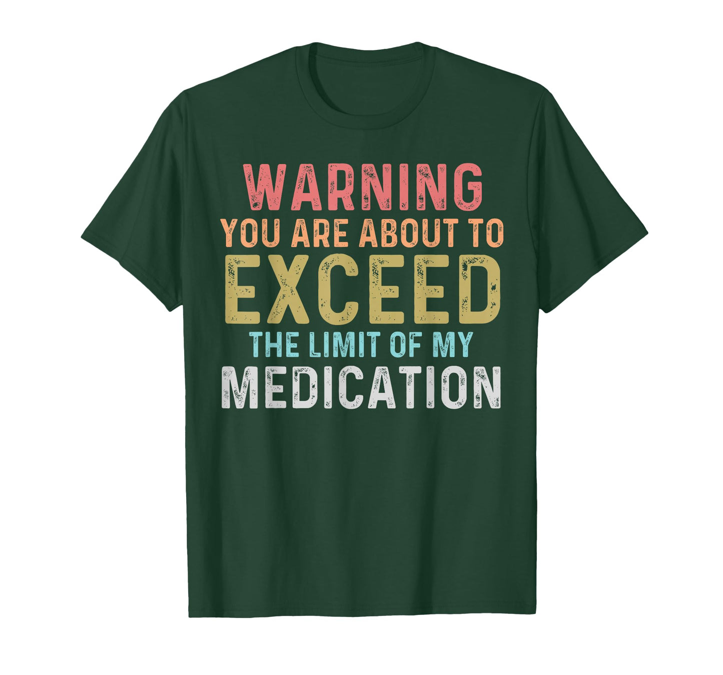 Warning You Are About To Exceed The Limit Of My Medication T-Shirt