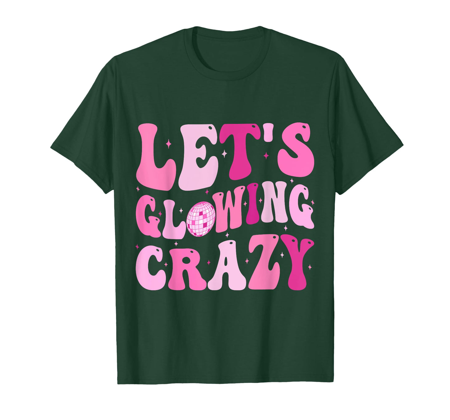 Let's Glowing Crazy In My Glowing Era Team Party Matching T-Shirt