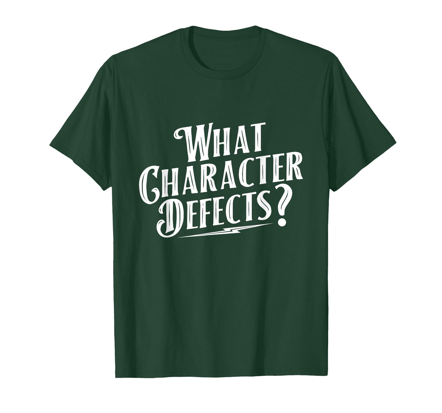 What Character Defects - Sobriety Anniversary Sober Recovery T-Shirt