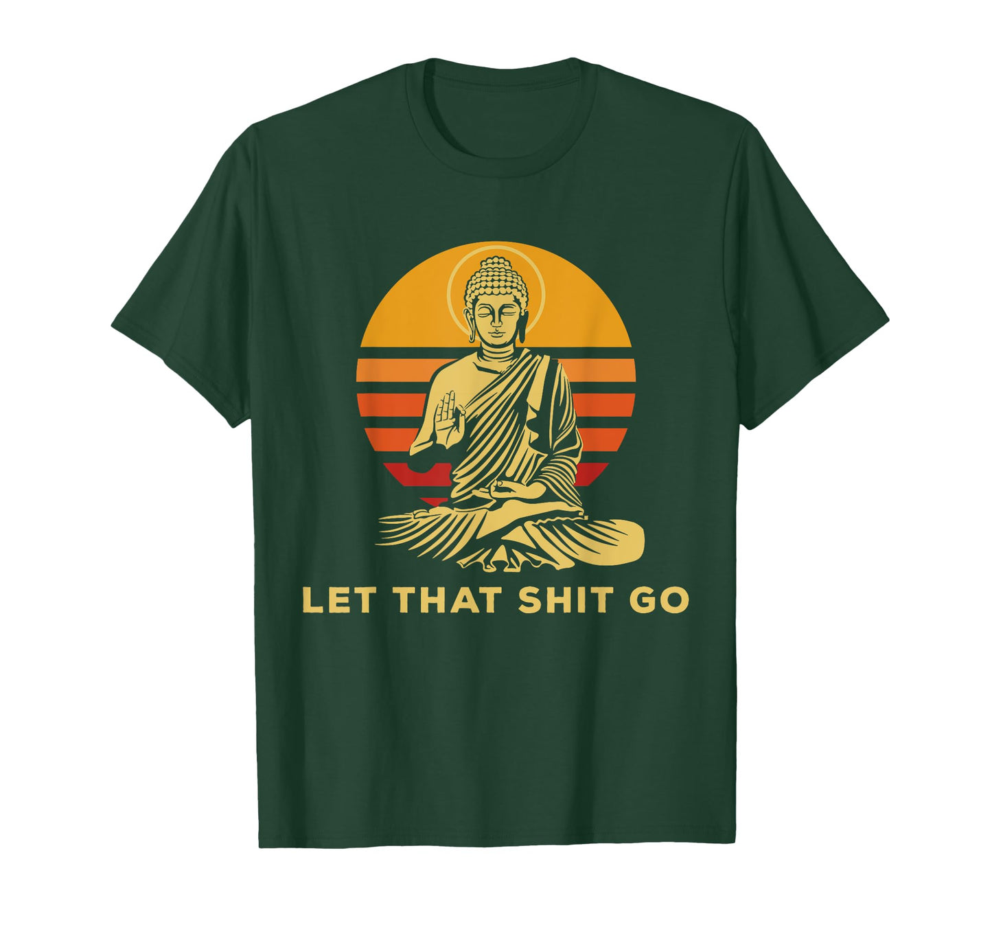 Let that shit go Buddha humorous gift Buddhism T-Shirt