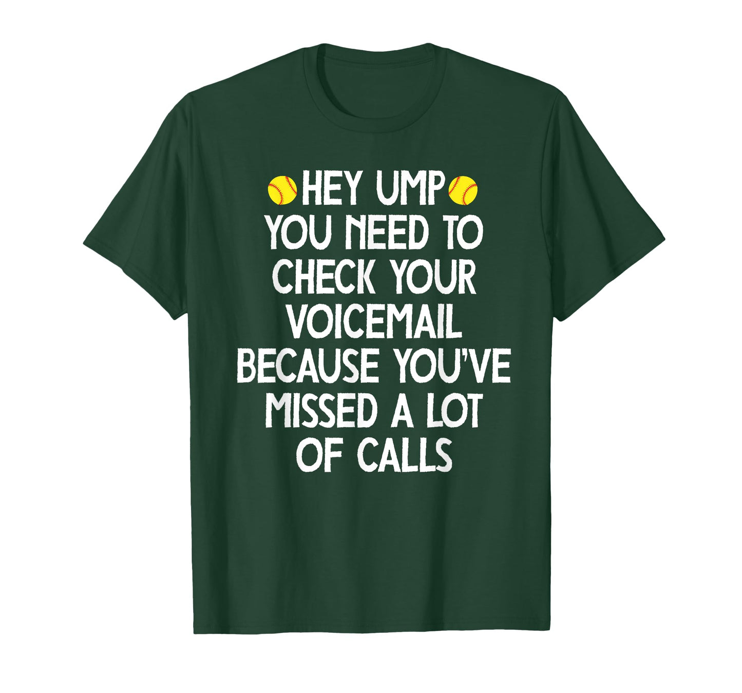 hey ump you need to check your voicemail,Funny baseball T-Shirt