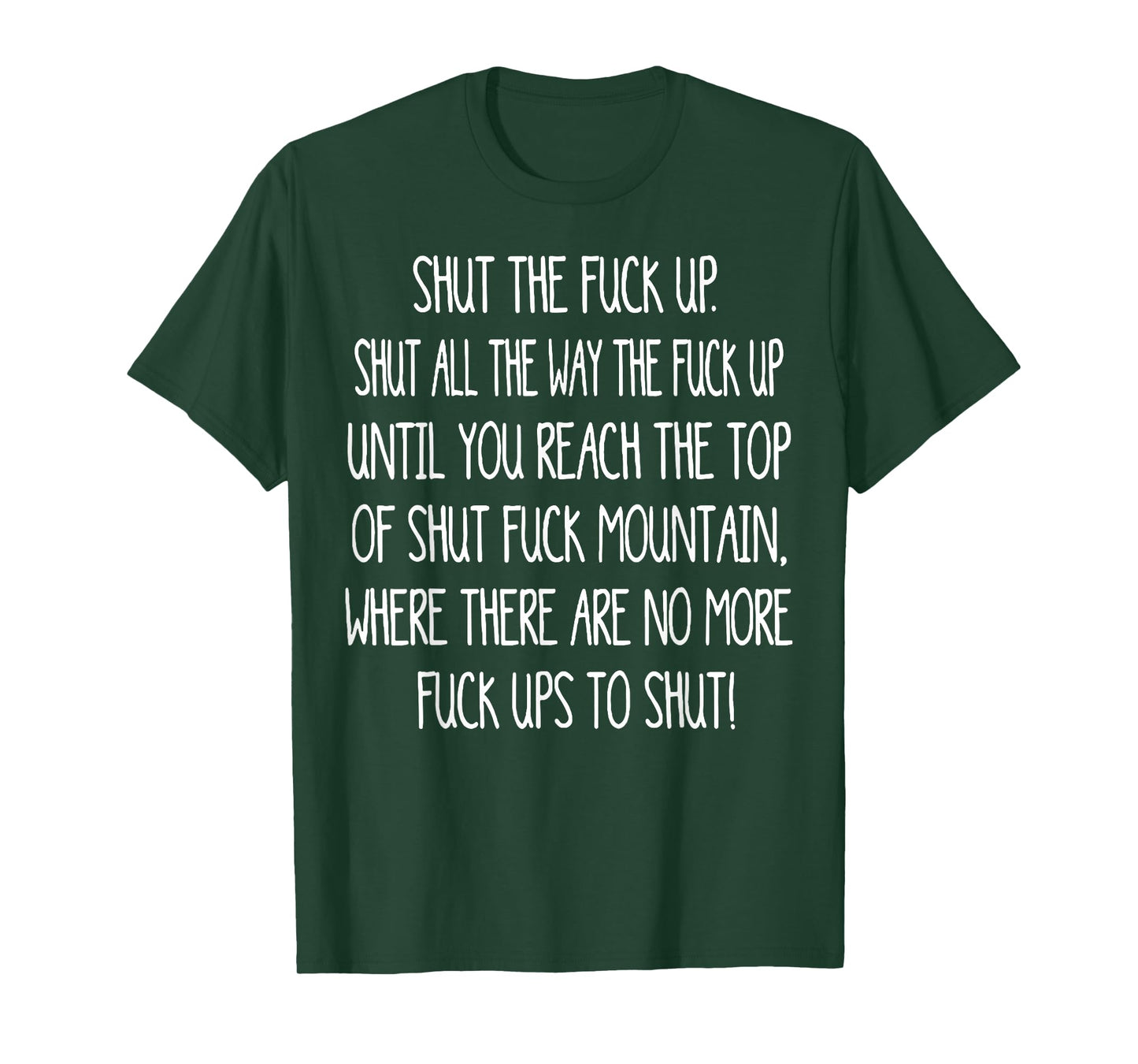 Shut The Fuck Up Shut All The Way The Fuck Up Until You T-Shirt