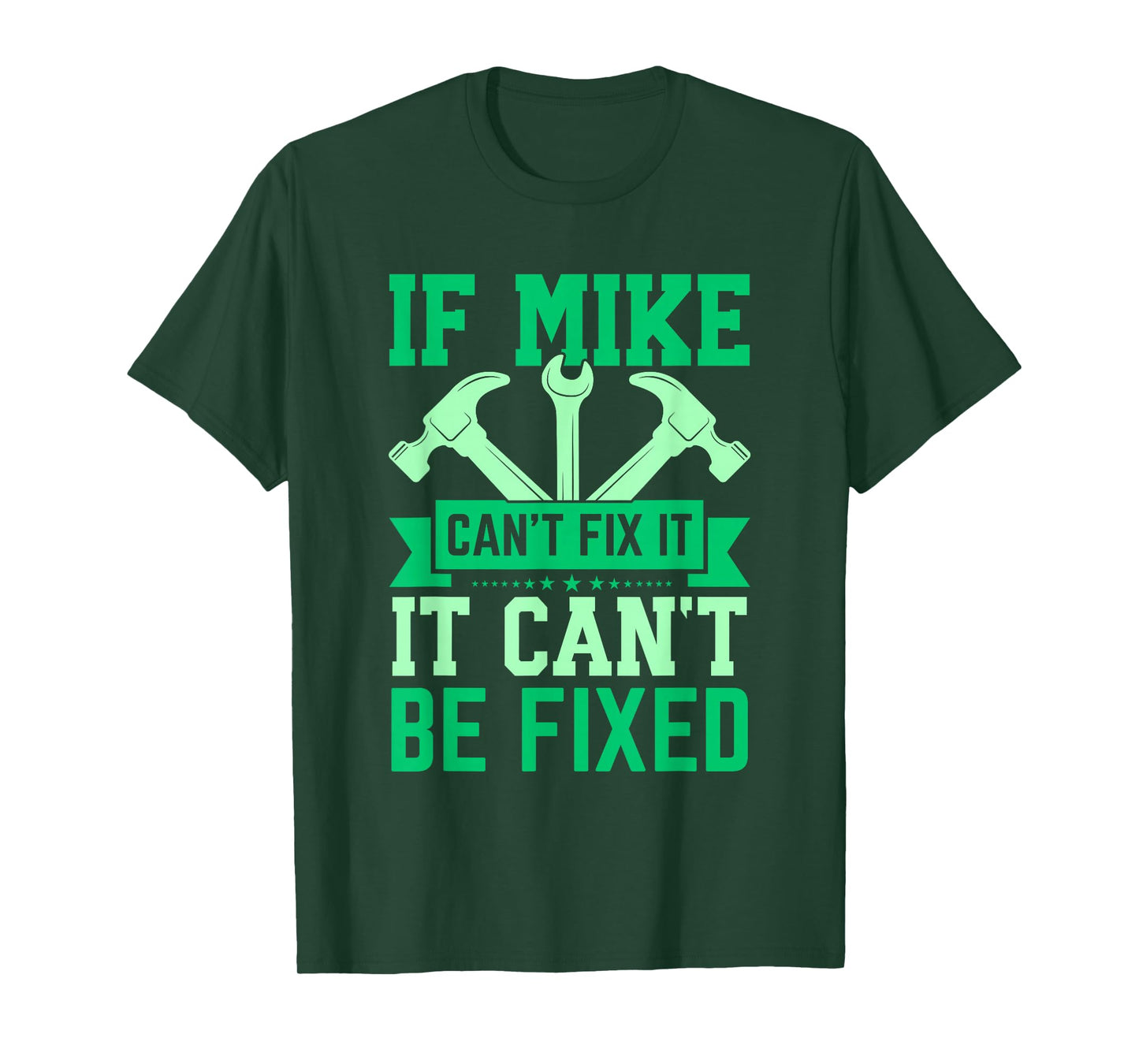 If Mike Can't Fix It Funny Mike Personalized Mike Name T-Shirt