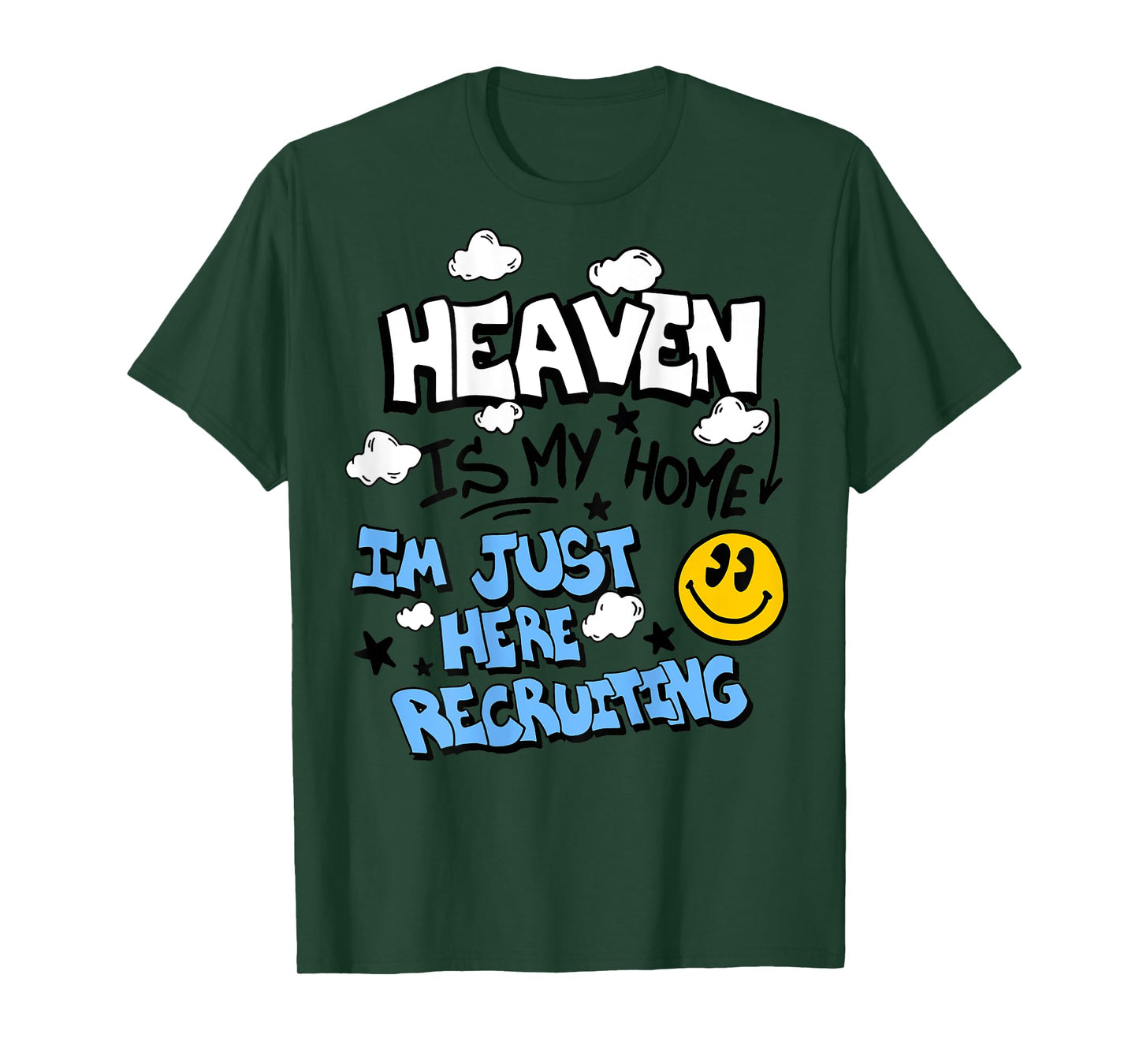 Heaven Is My Home I'm Just Here Recruiting (on back) T-Shirt