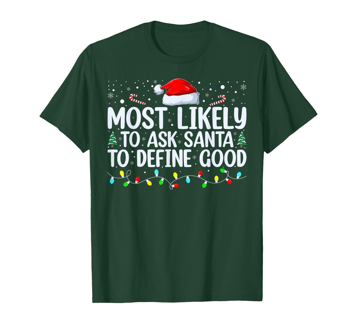 Most Likely To Ask Santa To Define Good Christmas Matching T-Shirt